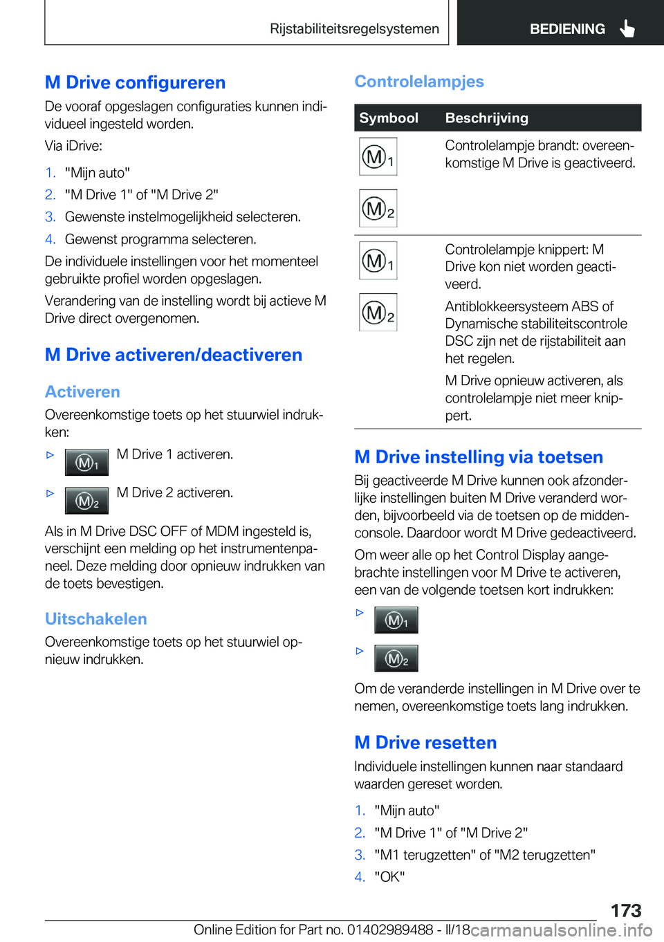 BMW M3 2018  Instructieboekjes (in Dutch) �M��D�r�i�v�e��c�o�n�f�i�g�u�r�e�r�e�n�D�e� �v�o�o�r�a�f� �o�p�g�e�s�l�a�g�e�n� �c�o�n�f�i�g�u�r�a�t�i�e�s� �k�u�n�n�e�n� �i�n�d�ij�v�i�d�u�e�e�l� �i�n�g�e�s�t�e�l�d� �w�o�r�d�e�n�.
�V�i�a� �i�D�r�