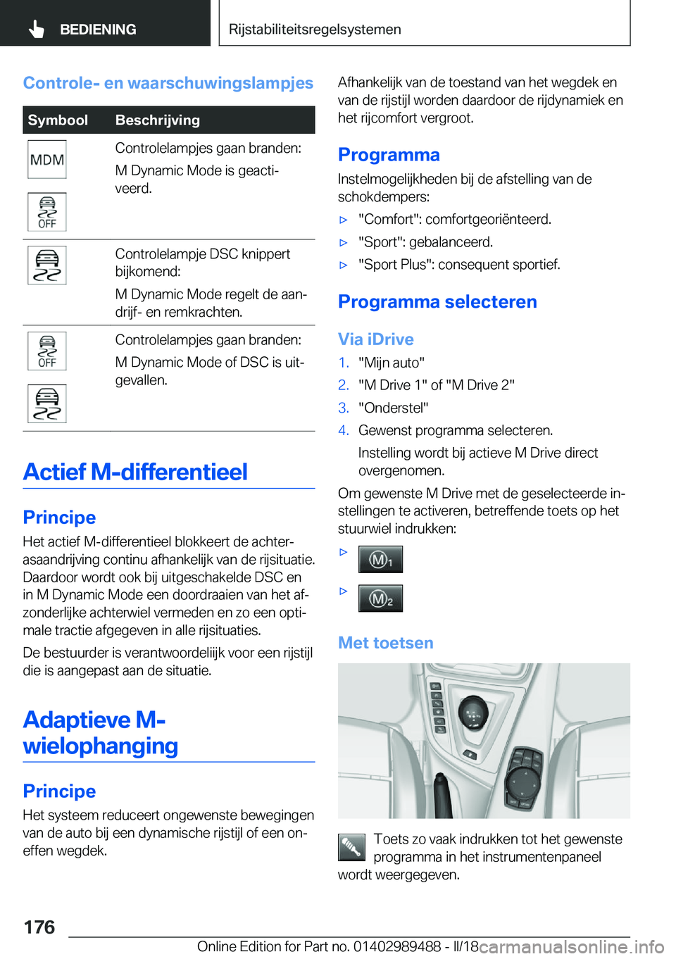 BMW M3 2018  Instructieboekjes (in Dutch) �C�o�n�t�r�o�l�e�-��e�n��w�a�a�r�s�c�h�u�w�i�n�g�s�l�a�m�p�j�e�s�S�y�m�b�o�o�l�B�e�s�c�h�r�i�j�v�i�n�g�C�o�n�t�r�o�l�e�l�a�m�p�j�e�s� �g�a�a�n� �b�r�a�n�d�e�n�:
�M� �D�y�n�a�m�i�c� �M�o�d�e� �i�s� �