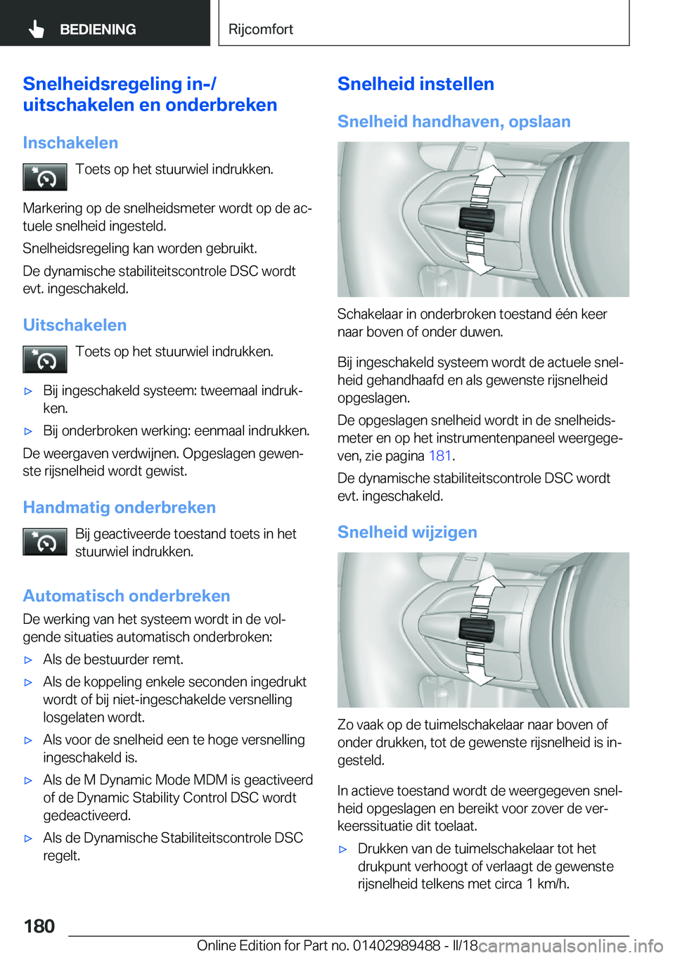 BMW M3 2018  Instructieboekjes (in Dutch) �S�n�e�l�h�e�i�d�s�r�e�g�e�l�i�n�g��i�n�-�/
�u�i�t�s�c�h�a�k�e�l�e�n��e�n��o�n�d�e�r�b�r�e�k�e�n
�I�n�s�c�h�a�k�e�l�e�n �T�o�e�t�s� �o�p� �h�e�t� �s�t�u�u�r�w�i�e�l� �i�n�d�r�u�k�k�e�n�.
�M�a�r�k�e