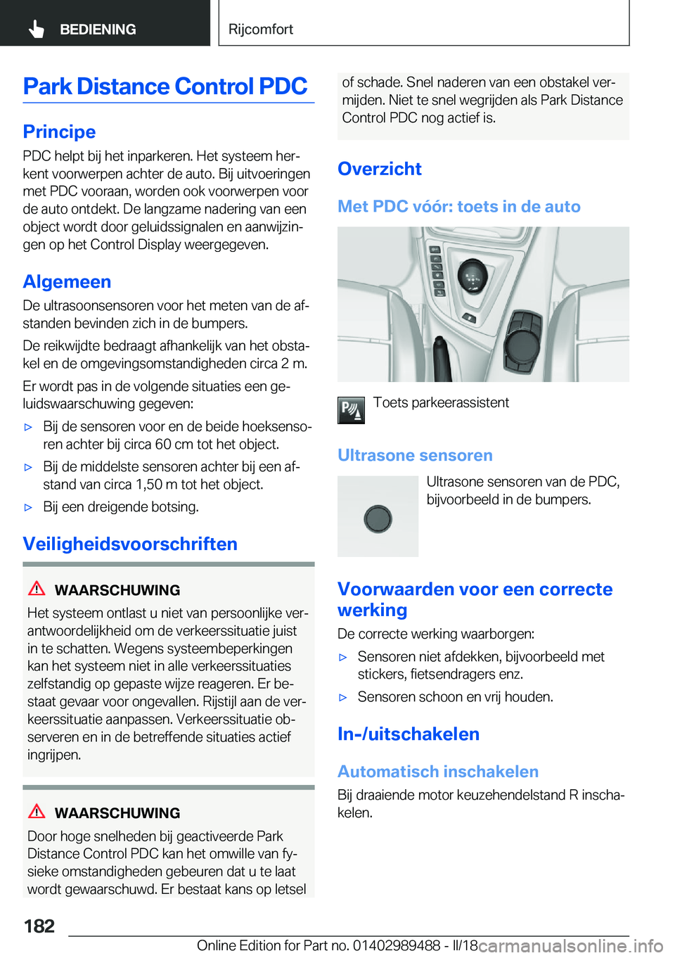 BMW M3 2018  Instructieboekjes (in Dutch) �P�a�r�k��D�i�s�t�a�n�c�e��C�o�n�t�r�o�l��P�D�C
�P�r�i�n�c�i�p�e�P�D�C� �h�e�l�p�t� �b�i�j� �h�e�t� �i�n�p�a�r�k�e�r�e�n�.� �H�e�t� �s�y�s�t�e�e�m� �h�e�rj
�k�e�n�t� �v�o�o�r�w�e�r�p�e�n� �a�c�h�t