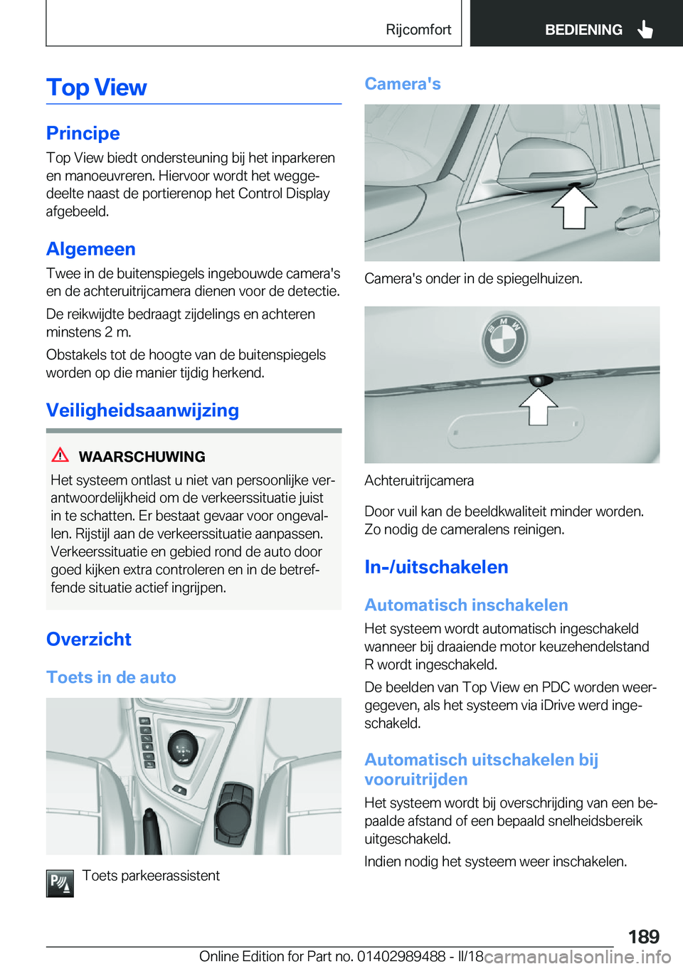 BMW M3 2018  Instructieboekjes (in Dutch) �T�o�p��V�i�e�w
�P�r�i�n�c�i�p�e�T�o�p� �V�i�e�w� �b�i�e�d�t� �o�n�d�e�r�s�t�e�u�n�i�n�g� �b�i�j� �h�e�t� �i�n�p�a�r�k�e�r�e�n
�e�n� �m�a�n�o�e�u�v�r�e�r�e�n�.� �H�i�e�r�v�o�o�r� �w�o�r�d�t� �h�e�t� 