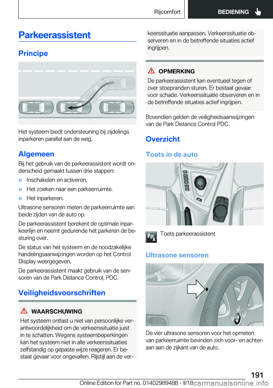 BMW M3 2018  Instructieboekjes (in Dutch) �P�a�r�k�e�e�r�a�s�s�i�s�t�e�n�t
�P�r�i�n�c�i�p�e
�H�e�t� �s�y�s�t�e�e�m� �b�i�e�d�t� �o�n�d�e�r�s�t�e�u�n�i�n�g� �b�i�j� �z�i�j�d�e�l�i�n�g�s�i�n�p�a�r�k�e�r�e�n� �p�a�r�a�l�l�e�l� �a�a�n� �d�e� �w�e