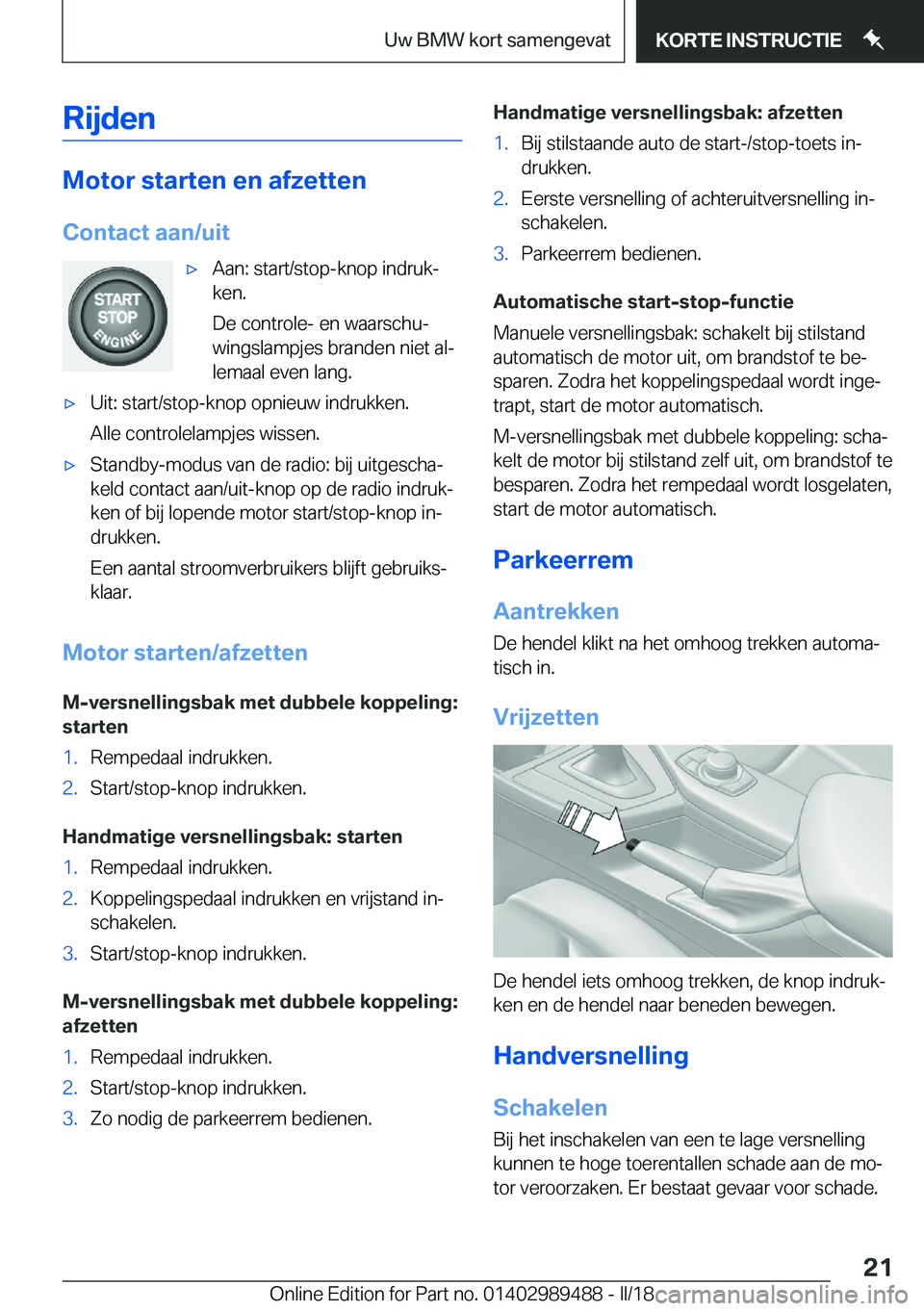 BMW M3 2018  Instructieboekjes (in Dutch) �R�i�j�d�e�n
�M�o�t�o�r��s�t�a�r�t�e�n��e�n��a�f�z�e�t�t�e�n
�C�o�n�t�a�c�t��a�a�n�/�u�i�t
'x�A�a�n�:� �s�t�a�r�t�/�s�t�o�p�-�k�n�o�p� �i�n�d�r�u�kj
�k�e�n�.
�D�e� �c�o�n�t�r�o�l�e�-� �e�n� �