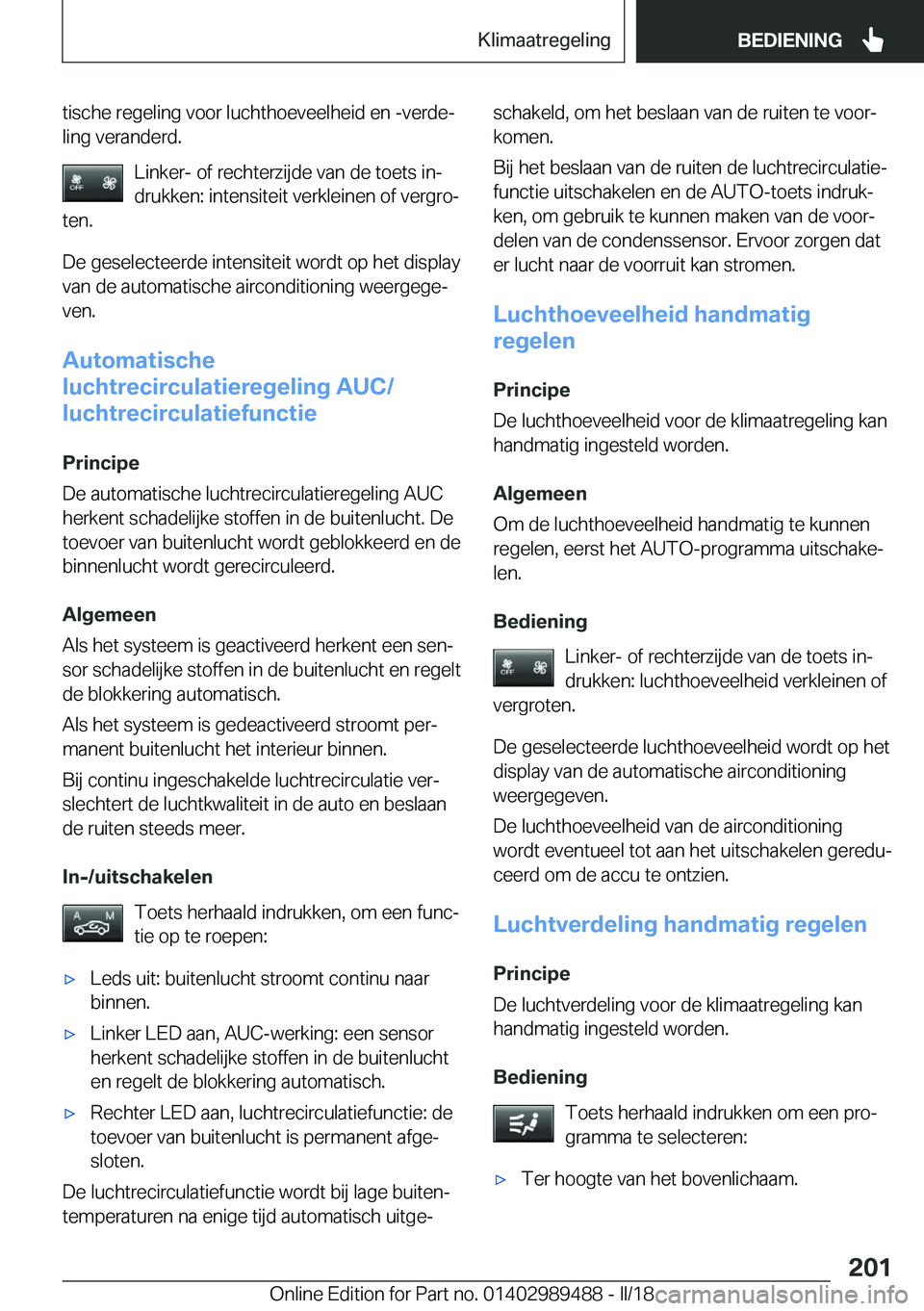 BMW M3 2018  Instructieboekjes (in Dutch) �t�i�s�c�h�e� �r�e�g�e�l�i�n�g� �v�o�o�r� �l�u�c�h�t�h�o�e�v�e�e�l�h�e�i�d� �e�n� �-�v�e�r�d�ej�l�i�n�g� �v�e�r�a�n�d�e�r�d�.
�L�i�n�k�e�r�-� �o�f� �r�e�c�h�t�e�r�z�i�j�d�e� �v�a�n� �d�e� �t�o�e�t�s�