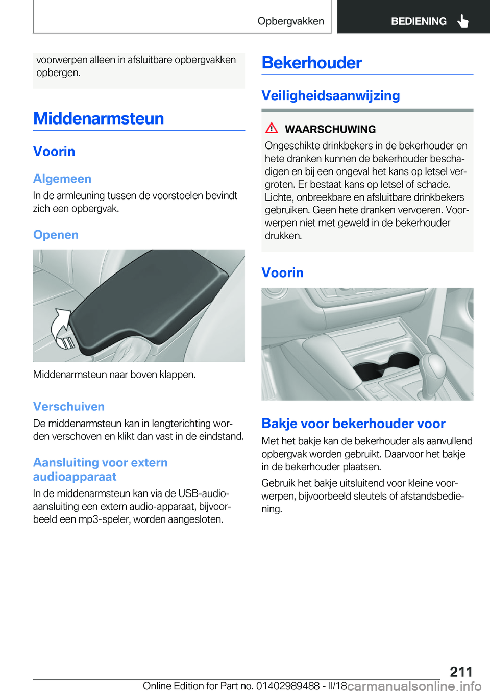 BMW M3 2018  Instructieboekjes (in Dutch) �v�o�o�r�w�e�r�p�e�n� �a�l�l�e�e�n� �i�n� �a�f�s�l�u�i�t�b�a�r�e� �o�p�b�e�r�g�v�a�k�k�e�n
�o�p�b�e�r�g�e�n�.
�M�i�d�d�e�n�a�r�m�s�t�e�u�n
�V�o�o�r�i�n �A�l�g�e�m�e�e�n
�I�n� �d�e� �a�r�m�l�e�u�n�i�n�