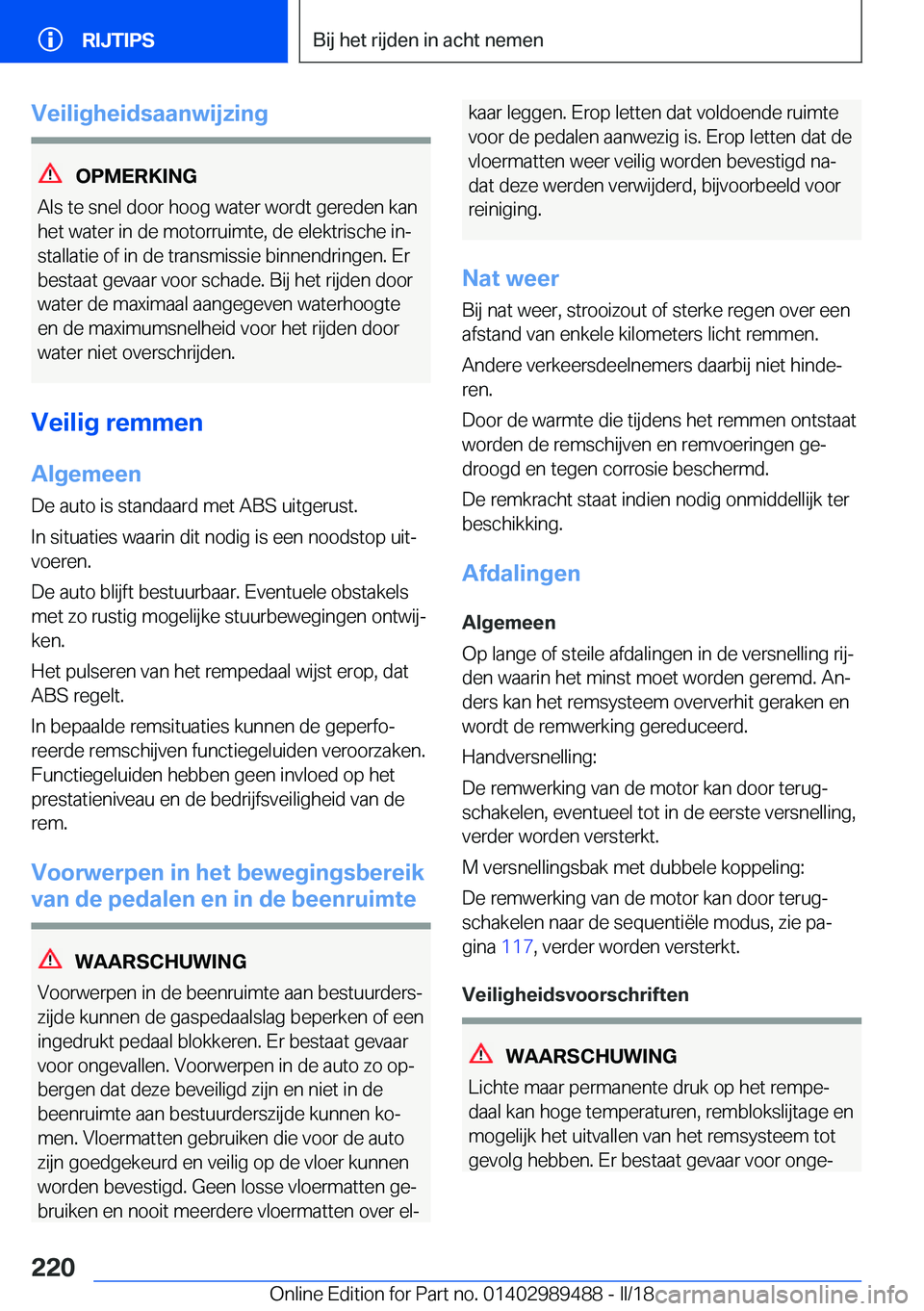 BMW M3 2018  Instructieboekjes (in Dutch) �V�e�i�l�i�g�h�e�i�d�s�a�a�n�w�i�j�z�i�n�g
�O�P�M�E�R�K�I�N�G
�A�l�s� �t�e� �s�n�e�l� �d�o�o�r� �h�o�o�g� �w�a�t�e�r� �w�o�r�d�t� �g�e�r�e�d�e�n� �k�a�n
�h�e�t� �w�a�t�e�r� �i�n� �d�e� �m�o�t�o�r�r�u�