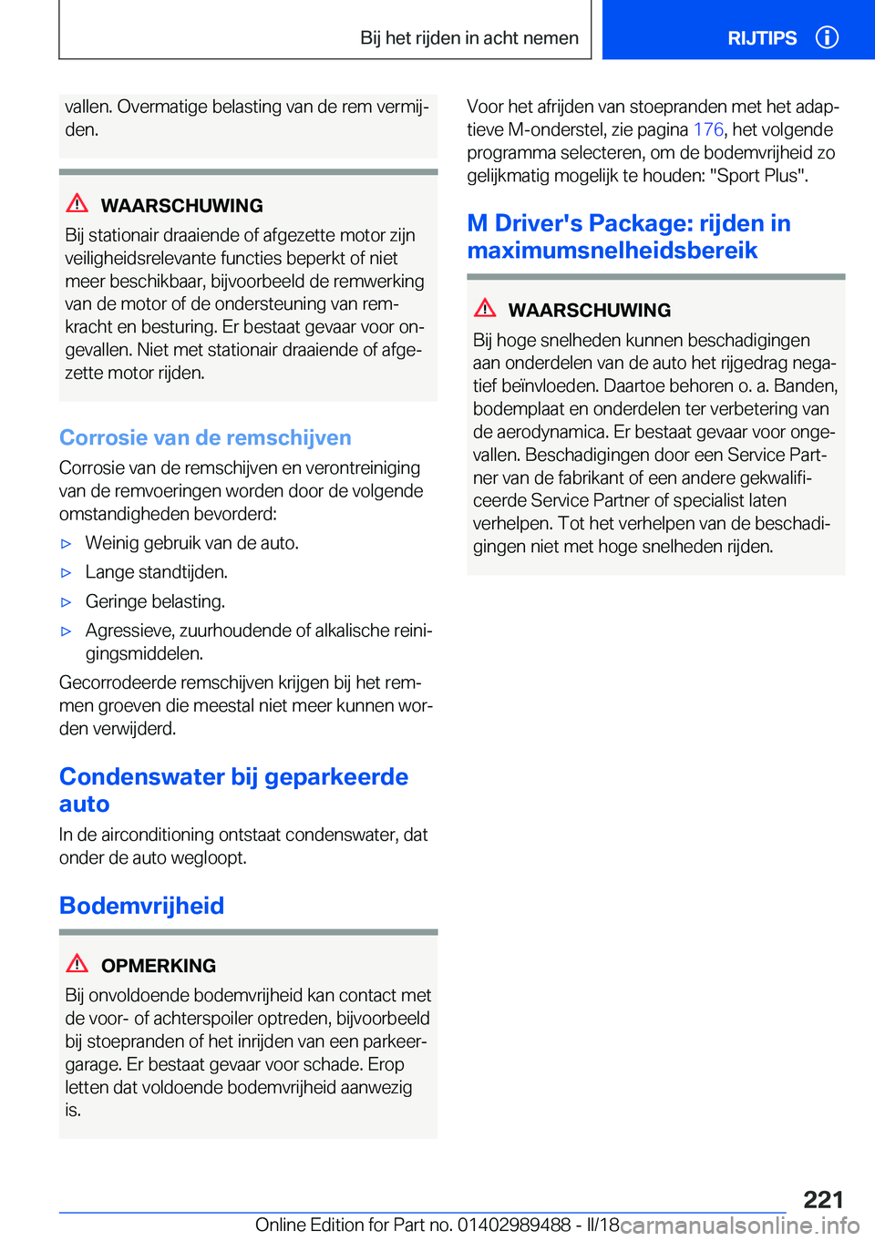 BMW M3 2018  Instructieboekjes (in Dutch) �v�a�l�l�e�n�.� �O�v�e�r�m�a�t�i�g�e� �b�e�l�a�s�t�i�n�g� �v�a�n� �d�e� �r�e�m� �v�e�r�m�i�jj�d�e�n�.
�W�A�A�R�S�C�H�U�W�I�N�G
�B�i�j� �s�t�a�t�i�o�n�a�i�r� �d�r�a�a�i�e�n�d�e� �o�f� �a�f�g�e�z�e�t�t