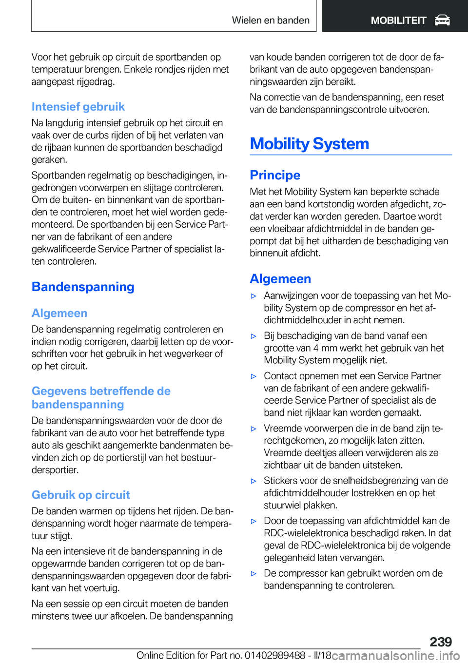 BMW M3 2018  Instructieboekjes (in Dutch) �V�o�o�r� �h�e�t� �g�e�b�r�u�i�k� �o�p� �c�i�r�c�u�i�t� �d�e� �s�p�o�r�t�b�a�n�d�e�n� �o�p
�t�e�m�p�e�r�a�t�u�u�r� �b�r�e�n�g�e�n�.� �E�n�k�e�l�e� �r�o�n�d�j�e�s� �r�i�j�d�e�n� �m�e�t �a�a�n�g�e�p�a�s