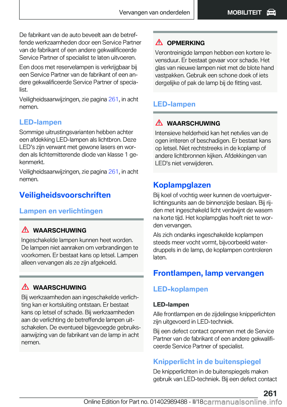BMW M3 2018  Instructieboekjes (in Dutch) �D�e� �f�a�b�r�i�k�a�n�t� �v�a�n� �d�e� �a�u�t�o� �b�e�v�e�e�l�t� �a�a�n� �d�e� �b�e�t�r�e�fj�f�e�n�d�e� �w�e�r�k�z�a�a�m�h�e�d�e�n� �d�o�o�r� �e�e�n� �S�e�r�v�i�c�e� �P�a�r�t�n�e�r
�v�a�n� �d�e� �f�