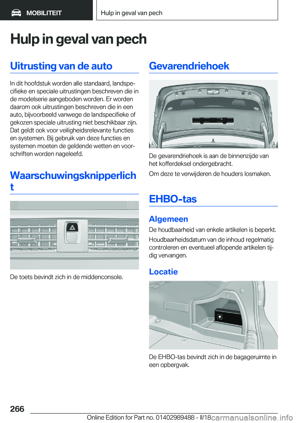 BMW M3 2018  Instructieboekjes (in Dutch) �H�u�l�p��i�n��g�e�v�a�l��v�a�n��p�e�c�h�U�i�t�r�u�s�t�i�n�g��v�a�n��d�e��a�u�t�o
�I�n� �d�i�t� �h�o�o�f�d�s�t�u�k� �w�o�r�d�e�n� �a�l�l�e� �s�t�a�n�d�a�a�r�d�,� �l�a�n�d�s�p�ej�c�i�f�i�e�k�e�
