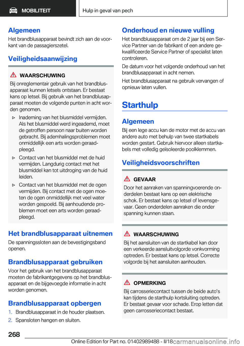 BMW M3 2018  Instructieboekjes (in Dutch) �A�l�g�e�m�e�e�n
�H�e�t� �b�r�a�n�d�b�l�u�s�a�p�p�a�r�a�a�t� �b�e�v�i�n�d�t� �z�i�c�h� �a�a�n� �d�e� �v�o�o�rj
�k�a�n�t� �v�a�n� �d�e� �p�a�s�s�a�g�i�e�r�s�z�e�t�e�l�.
�V�e�i�l�i�g�h�e�i�d�s�a�a�n�w�