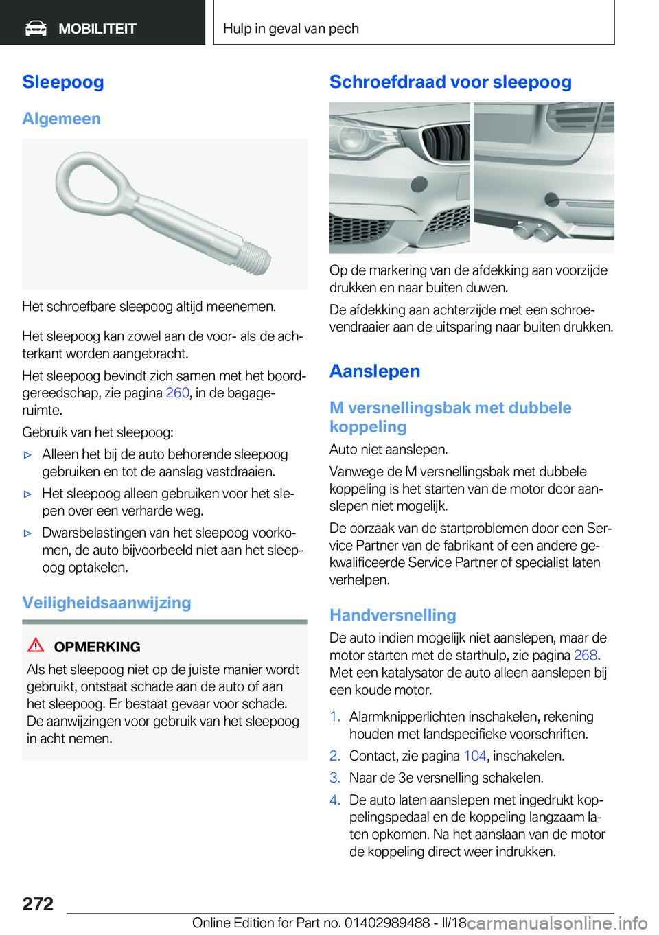 BMW M3 2018  Instructieboekjes (in Dutch) �S�l�e�e�p�o�o�g
�A�l�g�e�m�e�e�n
�H�e�t� �s�c�h�r�o�e�f�b�a�r�e� �s�l�e�e�p�o�o�g� �a�l�t�i�j�d� �m�e�e�n�e�m�e�n�. �H�e�t� �s�l�e�e�p�o�o�g� �k�a�n� �z�o�w�e�l� �a�a�n� �d�e� �v�o�o�r�-� �a�l�s� �d�