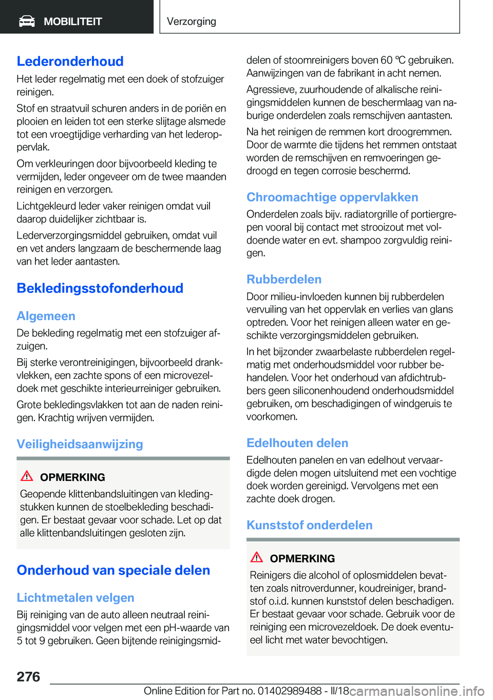 BMW M3 2018  Instructieboekjes (in Dutch) �L�e�d�e�r�o�n�d�e�r�h�o�u�d�H�e�t� �l�e�d�e�r� �r�e�g�e�l�m�a�t�i�g� �m�e�t� �e�e�n� �d�o�e�k� �o�f� �s�t�o�f�z�u�i�g�e�r
�r�e�i�n�i�g�e�n�.
�S�t�o�f� �e�n� �s�t�r�a�a�t�v�u�i�l� �s�c�h�u�r�e�n� �a�n
