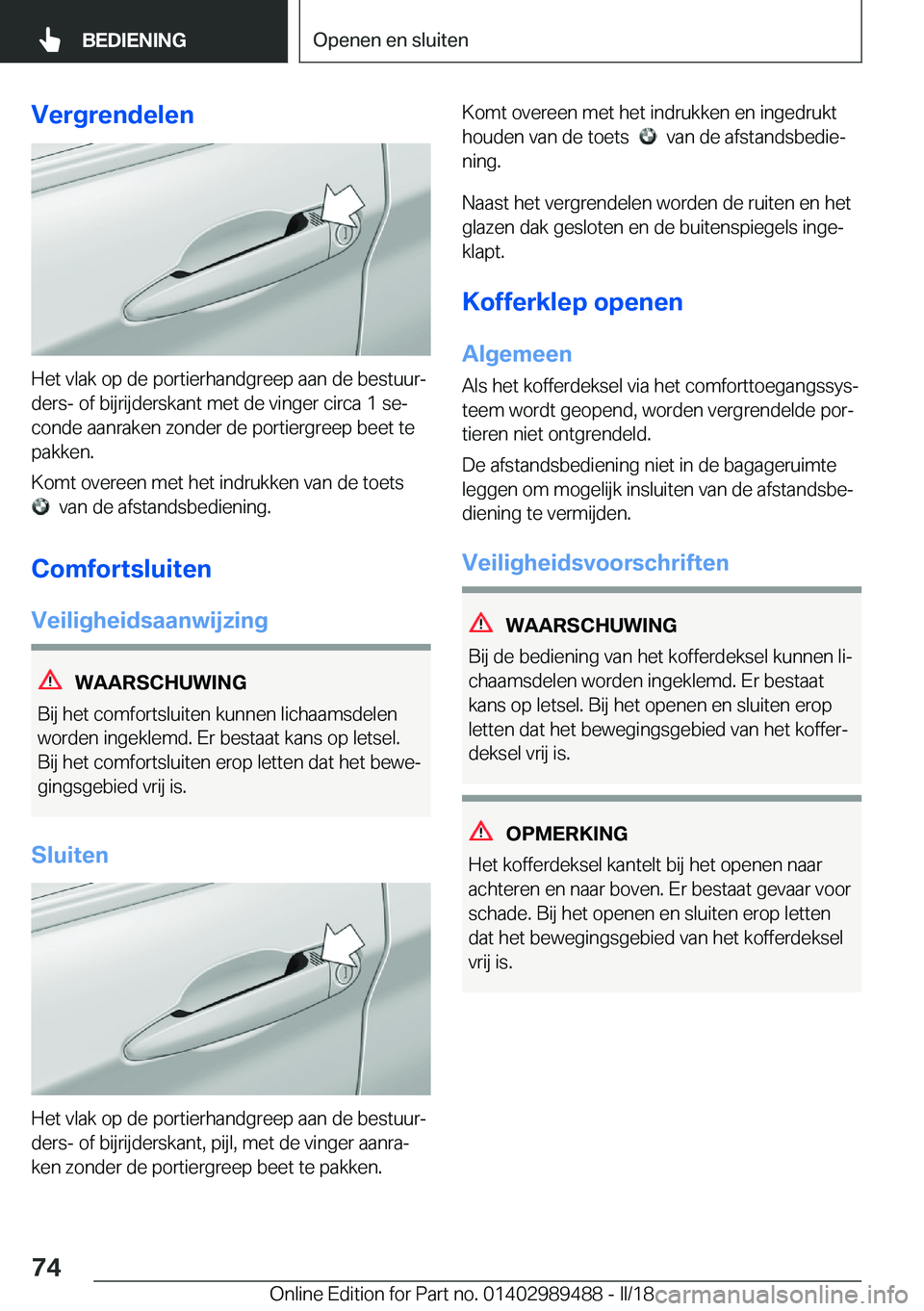 BMW M3 2018  Instructieboekjes (in Dutch) �V�e�r�g�r�e�n�d�e�l�e�n
�H�e�t� �v�l�a�k� �o�p� �d�e� �p�o�r�t�i�e�r�h�a�n�d�g�r�e�e�p� �a�a�n� �d�e� �b�e�s�t�u�u�rj�d�e�r�s�-� �o�f� �b�i�j�r�i�j�d�e�r�s�k�a�n�t� �m�e�t� �d�e� �v�i�n�g�e�r� �c�i�