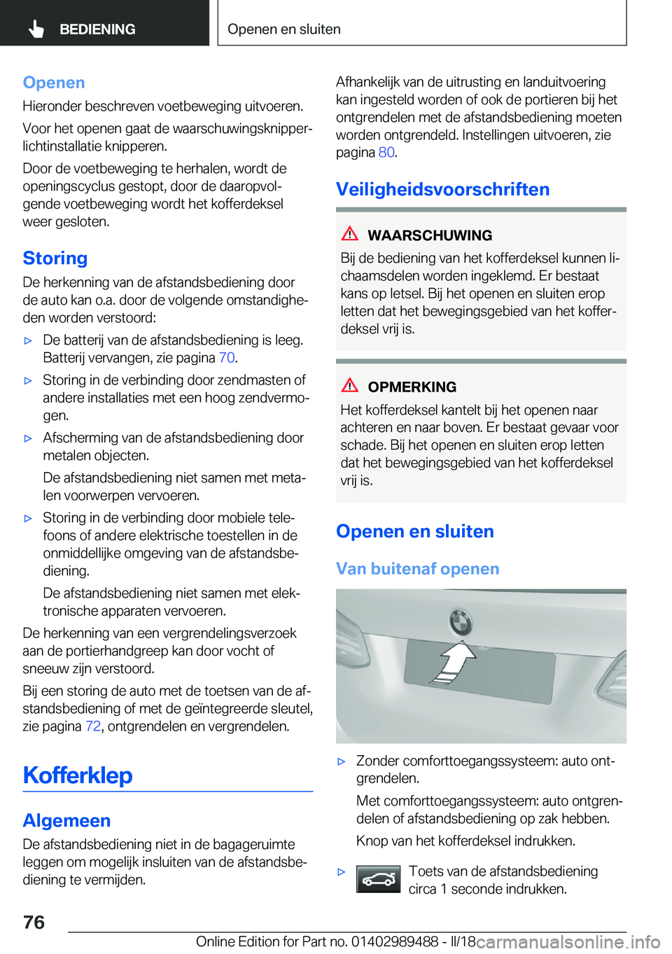 BMW M3 2018  Instructieboekjes (in Dutch) �O�p�e�n�e�n�H�i�e�r�o�n�d�e�r� �b�e�s�c�h�r�e�v�e�n� �v�o�e�t�b�e�w�e�g�i�n�g� �u�i�t�v�o�e�r�e�n�.
�V�o�o�r� �h�e�t� �o�p�e�n�e�n� �g�a�a�t� �d�e� �w�a�a�r�s�c�h�u�w�i�n�g�s�k�n�i�p�p�e�rj
�l�i�c�h