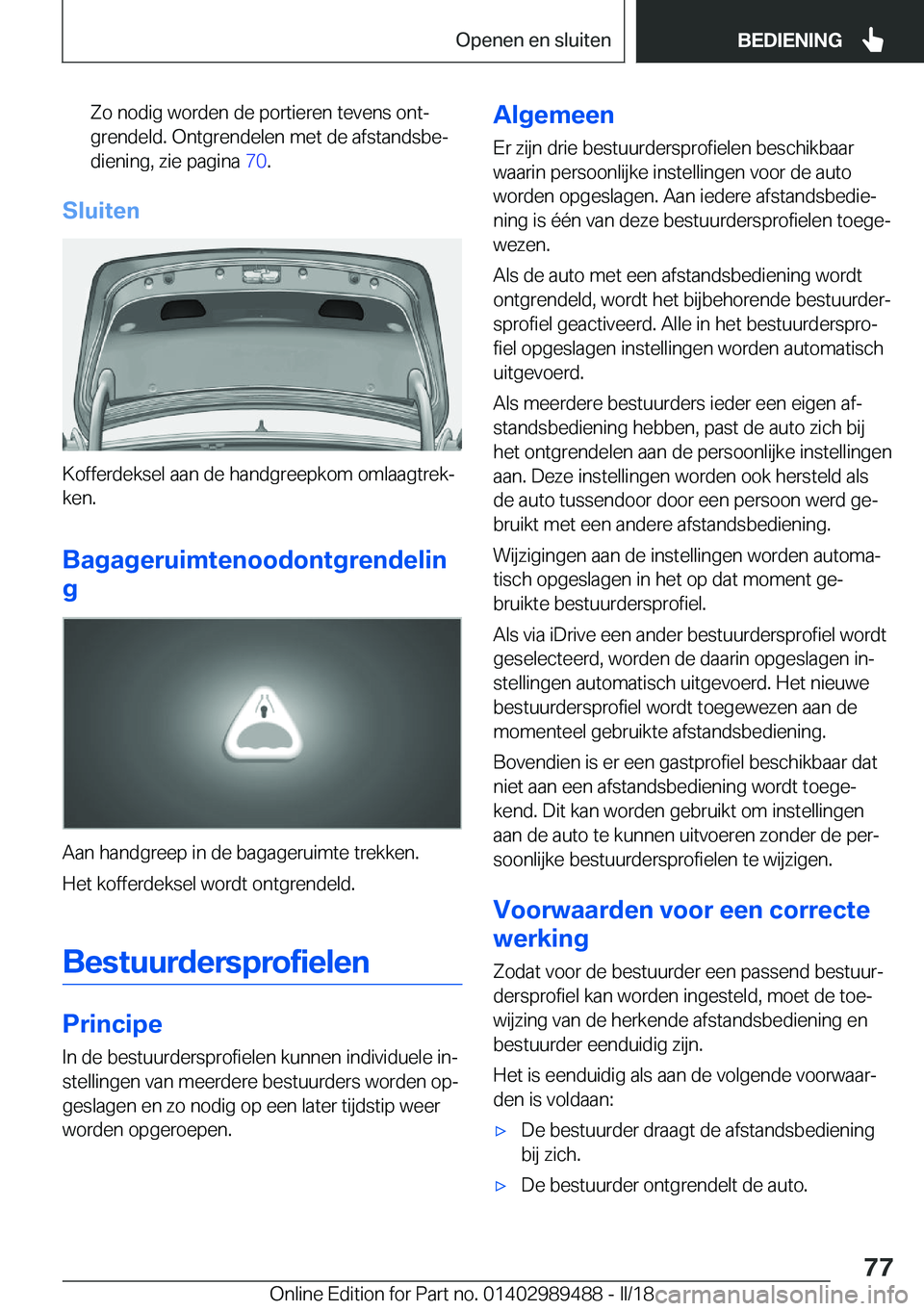 BMW M3 2018  Instructieboekjes (in Dutch) �Z�o� �n�o�d�i�g� �w�o�r�d�e�n� �d�e� �p�o�r�t�i�e�r�e�n� �t�e�v�e�n�s� �o�n�tj
�g�r�e�n�d�e�l�d�.� �O�n�t�g�r�e�n�d�e�l�e�n� �m�e�t� �d�e� �a�f�s�t�a�n�d�s�b�ej �d�i�e�n�i�n�g�,� �z�i�e� �p�a�g�i�n