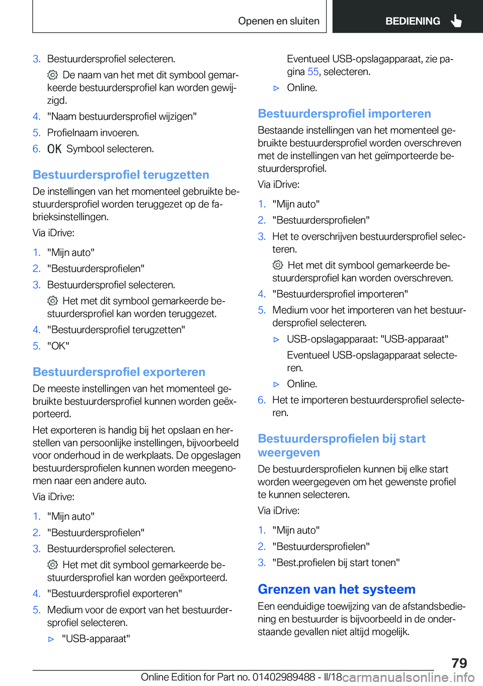 BMW M3 2018  Instructieboekjes (in Dutch) �3�.�B�e�s�t�u�u�r�d�e�r�s�p�r�o�f�i�e�l� �s�e�l�e�c�t�e�r�e�n�.
� � �D�e� �n�a�a�m� �v�a�n� �h�e�t� �m�e�t� �d�i�t� �s�y�m�b�o�o�l� �g�e�m�a�rj
�k�e�e�r�d�e� �b�e�s�t�u�u�r�d�e�r�s�p�r�o�f�i�e�l� �k