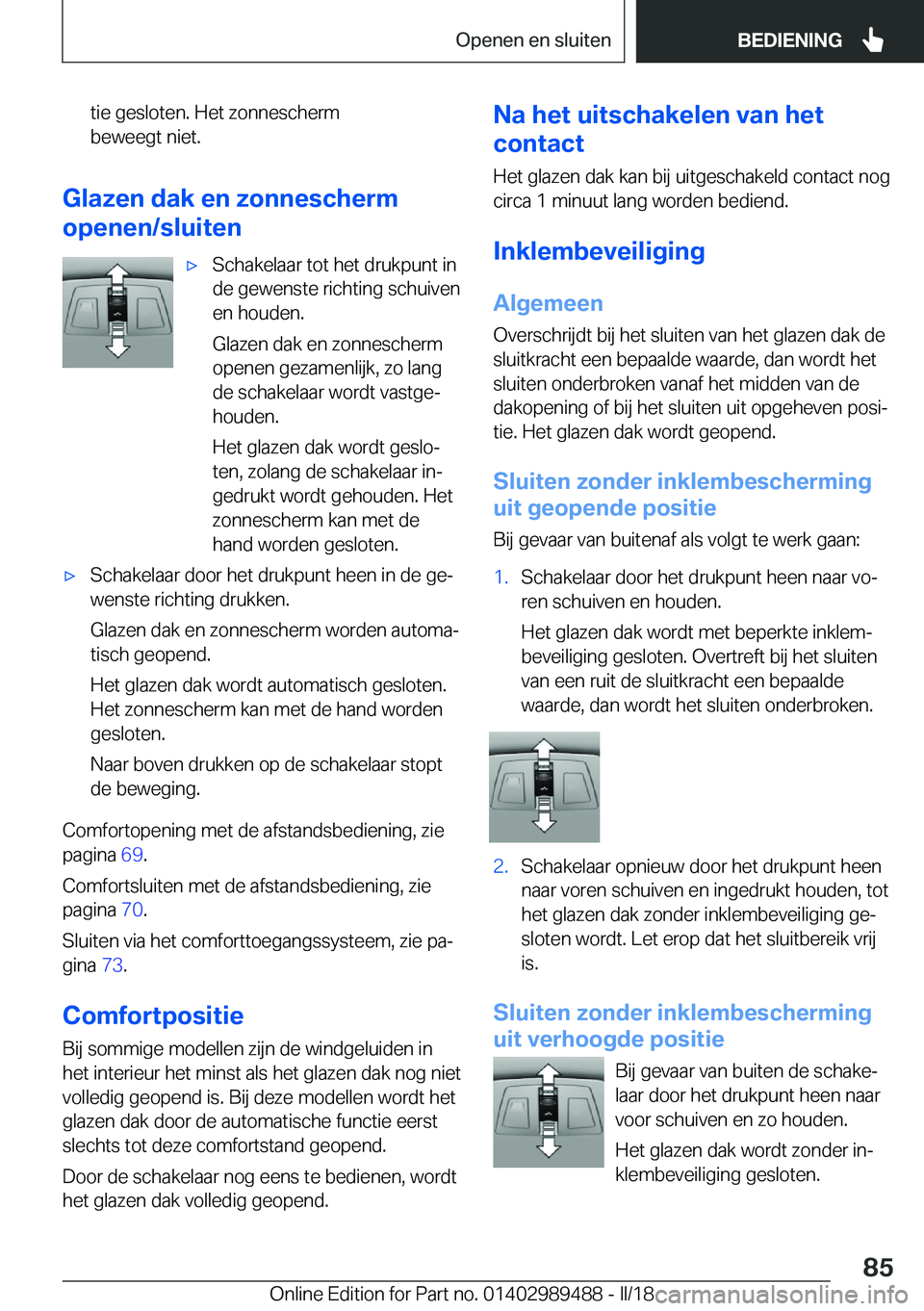 BMW M3 2018  Instructieboekjes (in Dutch) �t�i�e� �g�e�s�l�o�t�e�n�.� �H�e�t� �z�o�n�n�e�s�c�h�e�r�m
�b�e�w�e�e�g�t� �n�i�e�t�.
�G�l�a�z�e�n��d�a�k��e�n��z�o�n�n�e�s�c�h�e�r�m
�o�p�e�n�e�n�/�s�l�u�i�t�e�n
'x�S�c�h�a�k�e�l�a�a�r� �t�o�t