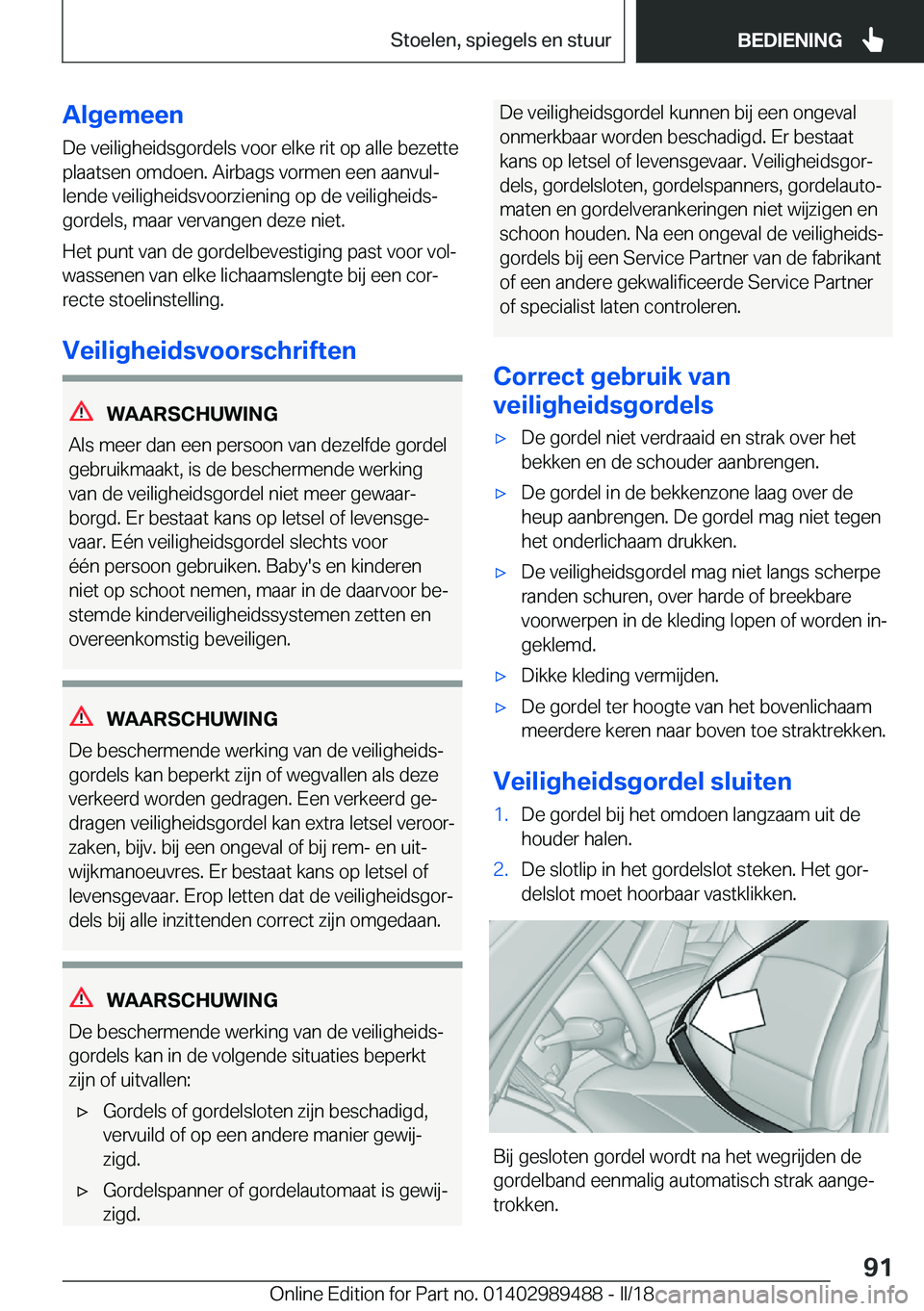 BMW M3 2018  Instructieboekjes (in Dutch) �A�l�g�e�m�e�e�n
�D�e� �v�e�i�l�i�g�h�e�i�d�s�g�o�r�d�e�l�s� �v�o�o�r� �e�l�k�e� �r�i�t� �o�p� �a�l�l�e� �b�e�z�e�t�t�e
�p�l�a�a�t�s�e�n� �o�m�d�o�e�n�.� �A�i�r�b�a�g�s� �v�o�r�m�e�n� �e�e�n� �a�a�n�v