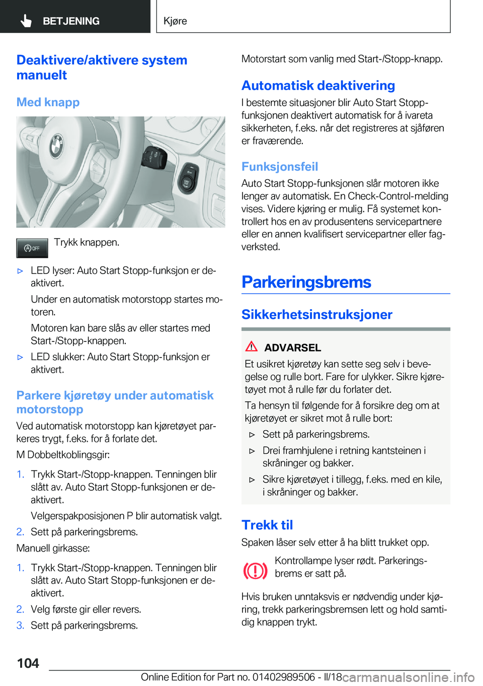 BMW M3 2018  InstruksjonsbØker (in Norwegian) �D�e�a�k�t�i�v�e�r�e�/�a�k�t�i�v�e�r�e��s�Z�s�t�e�m
�m�a�n�u�e�l�t
�M�e�d��k�n�a�p�p
�T�r�y�k�k� �k�n�a�p�p�e�n�.
'x�L�E�D� �l�y�s�e�r�:� �A�u�t�o� �S�t�a�r�t� �S�t�o�p�p�-�f�u�n�k�s�j�o�n� �e�r