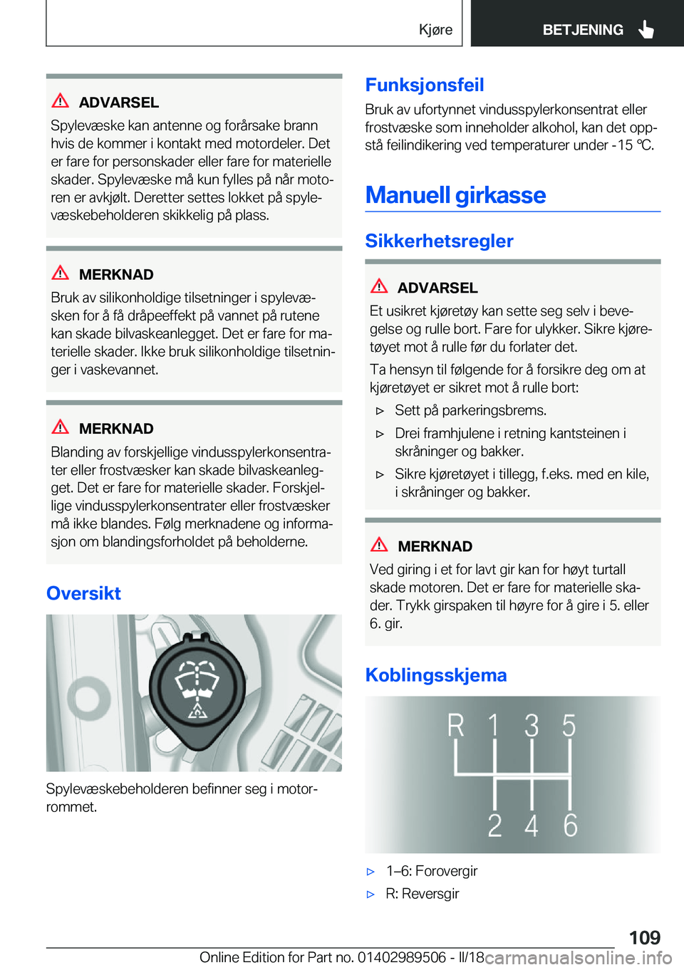 BMW M3 2018  InstruksjonsbØker (in Norwegian) �A�D�V�A�R�S�E�L
�S�p�y�l�e�v�æ�s�k�e� �k�a�n� �a�n�t�e�n�n�e� �o�g� �f�o�r�å�r�s�a�k�e� �b�r�a�n�n �h�v�i�s� �d�e� �k�o�m�m�e�r� �i� �k�o�n�t�a�k�t� �m�e�d� �m�o�t�o�r�d�e�l�e�r�.� �D�e�t �e�r� �f�