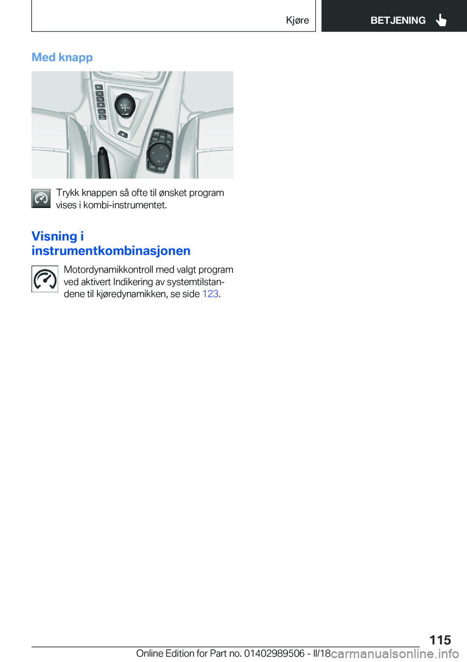 BMW M3 2018  InstruksjonsbØker (in Norwegian) �M�e�d��k�n�a�p�p
�T�r�y�k�k� �k�n�a�p�p�e�n� �s�å� �o�f�t�e� �t�i�l� �