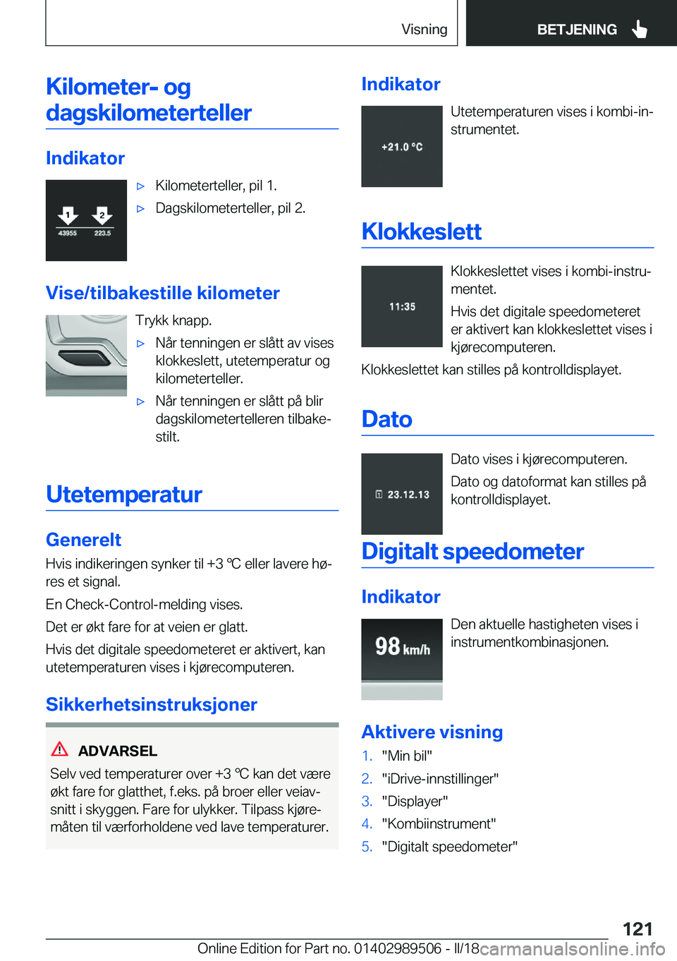 BMW M3 2018  InstruksjonsbØker (in Norwegian) �K�i�l�o�m�e�t�e�r�-��o�g�d�a�g�s�k�i�l�o�m�e�t�e�r�t�e�l�l�e�r
�I�n�d�i�k�a�t�o�r
'x�K�i�l�o�m�e�t�e�r�t�e�l�l�e�r�,� �p�i�l� �1�.'x�D�a�g�s�k�i�l�o�m�e�t�e�r�t�e�l�l�e�r�,� �p�i�l� �2�.
�V�