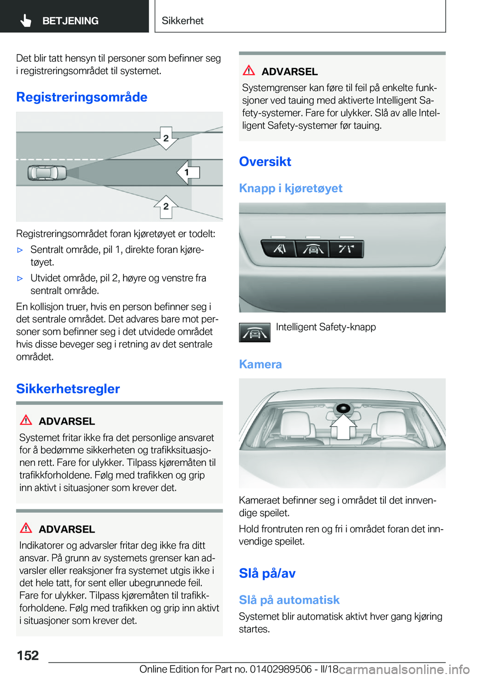BMW M3 2018  InstruksjonsbØker (in Norwegian) �D�e�t� �b�l�i�r� �t�a�t�t� �h�e�n�s�y�n� �t�i�l� �p�e�r�s�o�n�e�r� �s�o�m� �b�e�f�i�n�n�e�r� �s�e�g
�i� �r�e�g�i�s�t�r�e�r�i�n�g�s�o�m�r�å�d�e�t� �t�i�l� �s�y�s�t�e�m�e�t�.
�R�e�g�i�s�t�r�e�r�i�n�g�