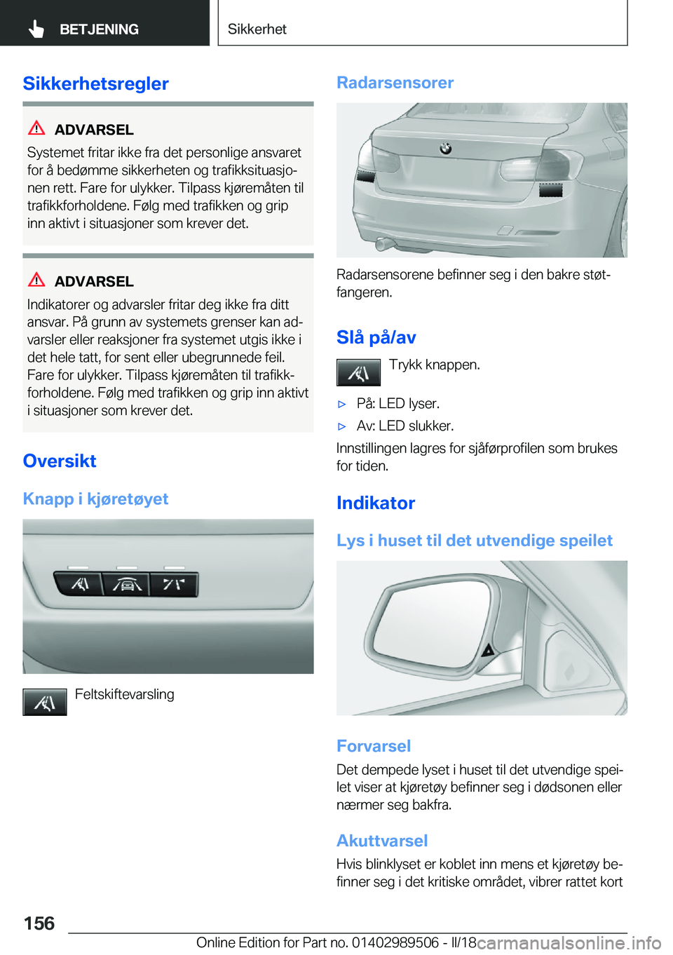 BMW M3 2018  InstruksjonsbØker (in Norwegian) �S�i�k�k�e�r�h�e�t�s�r�e�g�l�e�r
�A�D�V�A�R�S�E�L
�S�y�s�t�e�m�e�t� �f�r�i�t�a�r� �i�k�k�e� �f�r�a� �d�e�t� �p�e�r�s�o�n�l�i�g�e� �a�n�s�v�a�r�e�t
�f�o�r� �å� �b�e�d�
