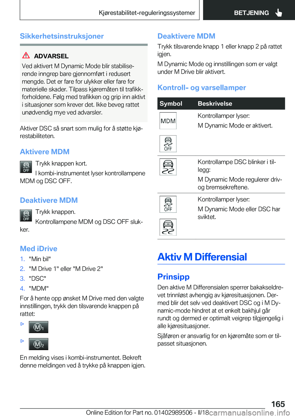 BMW M3 2018  InstruksjonsbØker (in Norwegian) �S�i�k�k�e�r�h�e�t�s�i�n�s�t�r�u�k�s�j�o�n�e�r
�A�D�V�A�R�S�E�L
�V�e�d� �a�k�t�i�v�e�r�t� �M� �D�y�n�a�m�i�c� �M�o�d�e� �b�l�i�r� �s�t�a�b�i�l�i�s�ej
�r�e�n�d�e� �i�n�n�g�r�e�p� �b�a�r�e� �g�j�e�n�n�