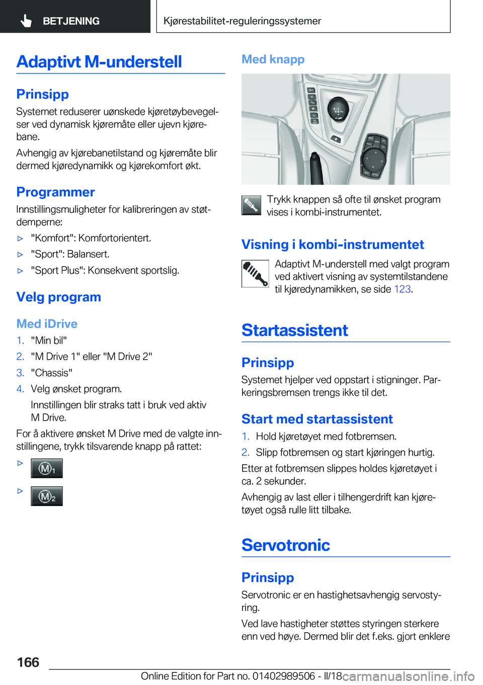 BMW M3 2018  InstruksjonsbØker (in Norwegian) �A�d�a�p�t�i�v�t��M�-�u�n�d�e�r�s�t�e�l�l
�P�r�i�n�s�i�p�p
�S�y�s�t�e�m�e�t� �r�e�d�u�s�e�r�e�r� �u�