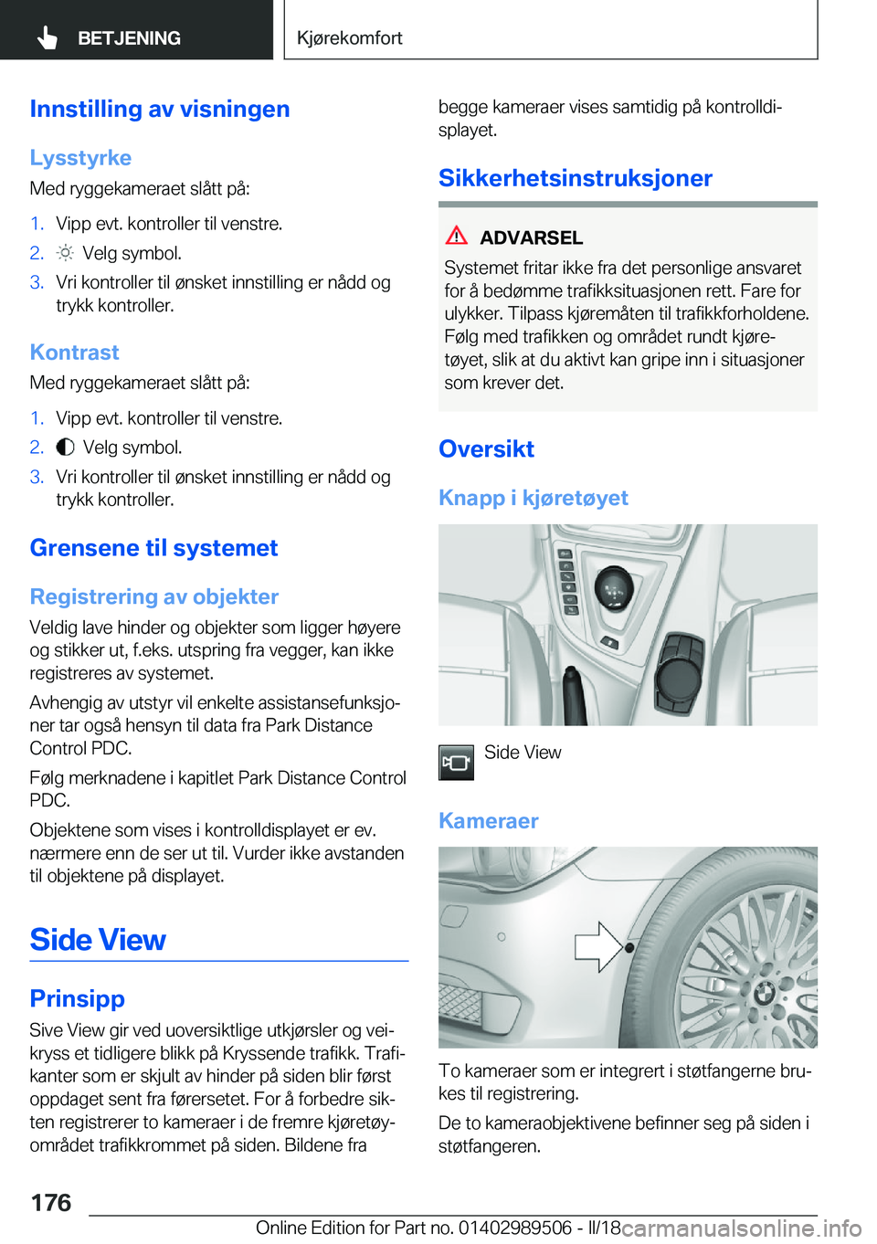 BMW M3 2018  InstruksjonsbØker (in Norwegian) �I�n�n�s�t�i�l�l�i�n�g��a�v��v�i�s�n�i�n�g�e�n
�L�Z�s�s�t�Z�r�k�e
�M�e�d� �r�y�g�g�e�k�a�m�e�r�a�e�t� �s�l�å�t�t� �p�å�:�1�.�V�i�p�p� �e�v�t�.� �k�o�n�t�r�o�l�l�e�r� �t�i�l� �v�e�n�s�t�r�e�.�2�.� 
