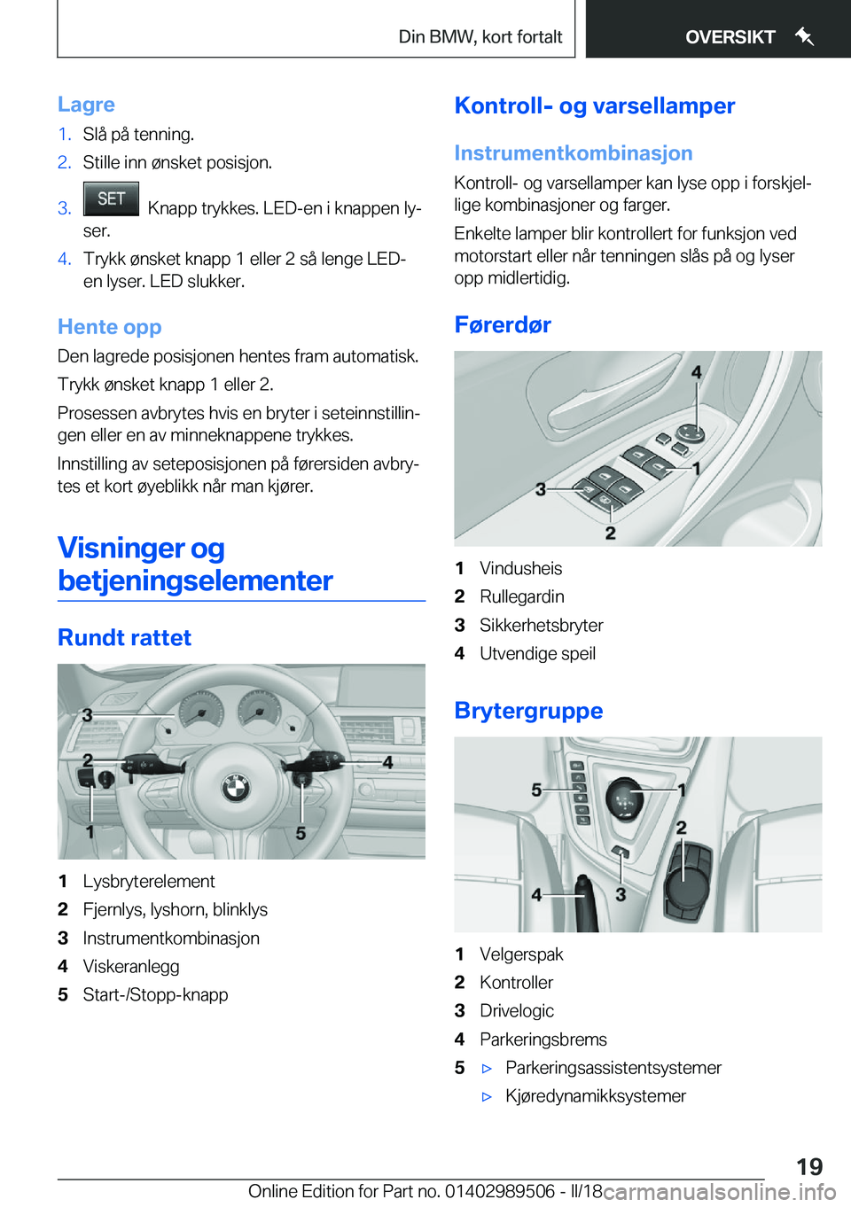 BMW M3 2018  InstruksjonsbØker (in Norwegian) �L�a�g�r�e�1�.�S�l�å� �p�å� �t�e�n�n�i�n�g�.�2�.�S�t�i�l�l�e� �i�n�n� �