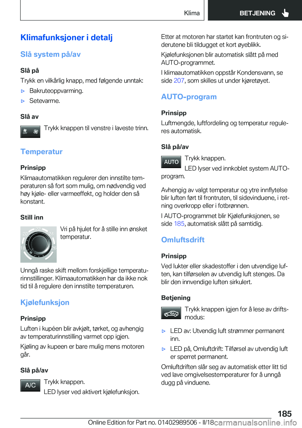 BMW M3 2018  InstruksjonsbØker (in Norwegian) �K�l�i�m�a�f�u�n�k�s�j�o�n�e�r��i��d�e�t�a�l�j
�S�l�å��s�Z�s�t�e�m��p�å�/�a�v �S�l�å��p�å
�T�r�y�k�k� �e�n� �v�i�l�k�å�r�l�i�g� �k�n�a�p�p�,� �m�e�d� �f�