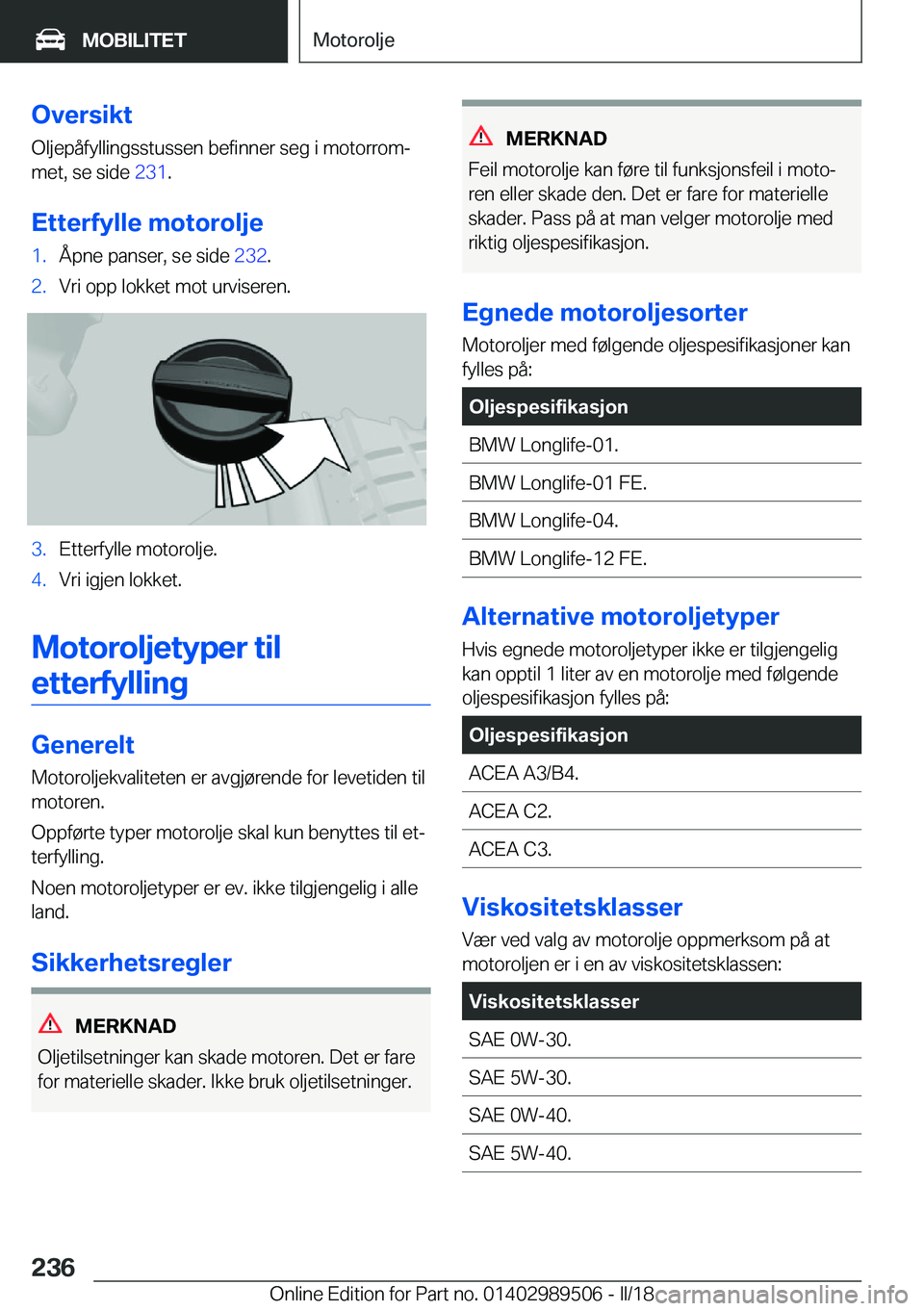 BMW M3 2018  InstruksjonsbØker (in Norwegian) �O�v�e�r�s�i�k�t
�O�l�j�e�p�å�f�y�l�l�i�n�g�s�s�t�u�s�s�e�n� �b�e�f�i�n�n�e�r� �s�e�g� �i� �m�o�t�o�r�r�o�mj
�m�e�t�,� �s�e� �s�i�d�e�  �2�3�1�.
�E�t�t�e�r�f�Z�l�l�e��m�o�t�o�r�o�l�j�e�1�.�