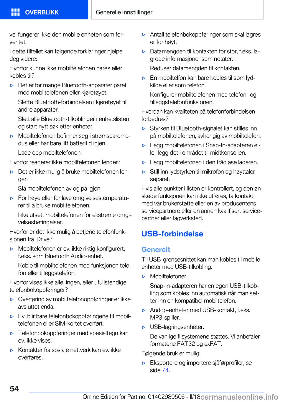 BMW M3 2018  InstruksjonsbØker (in Norwegian) �v�e�l� �f�u�n�g�e�r�e�r� �i�k�k�e� �d�e�n� �m�o�b�i�l�e� �e�n�h�e�t�e�n� �s�o�m� �f�o�rj�v�e�n�t�e�t�.
�I� �d�e�t�t�e� �t�i�l�f�e�l�l�e�t� �k�a�n� �f�