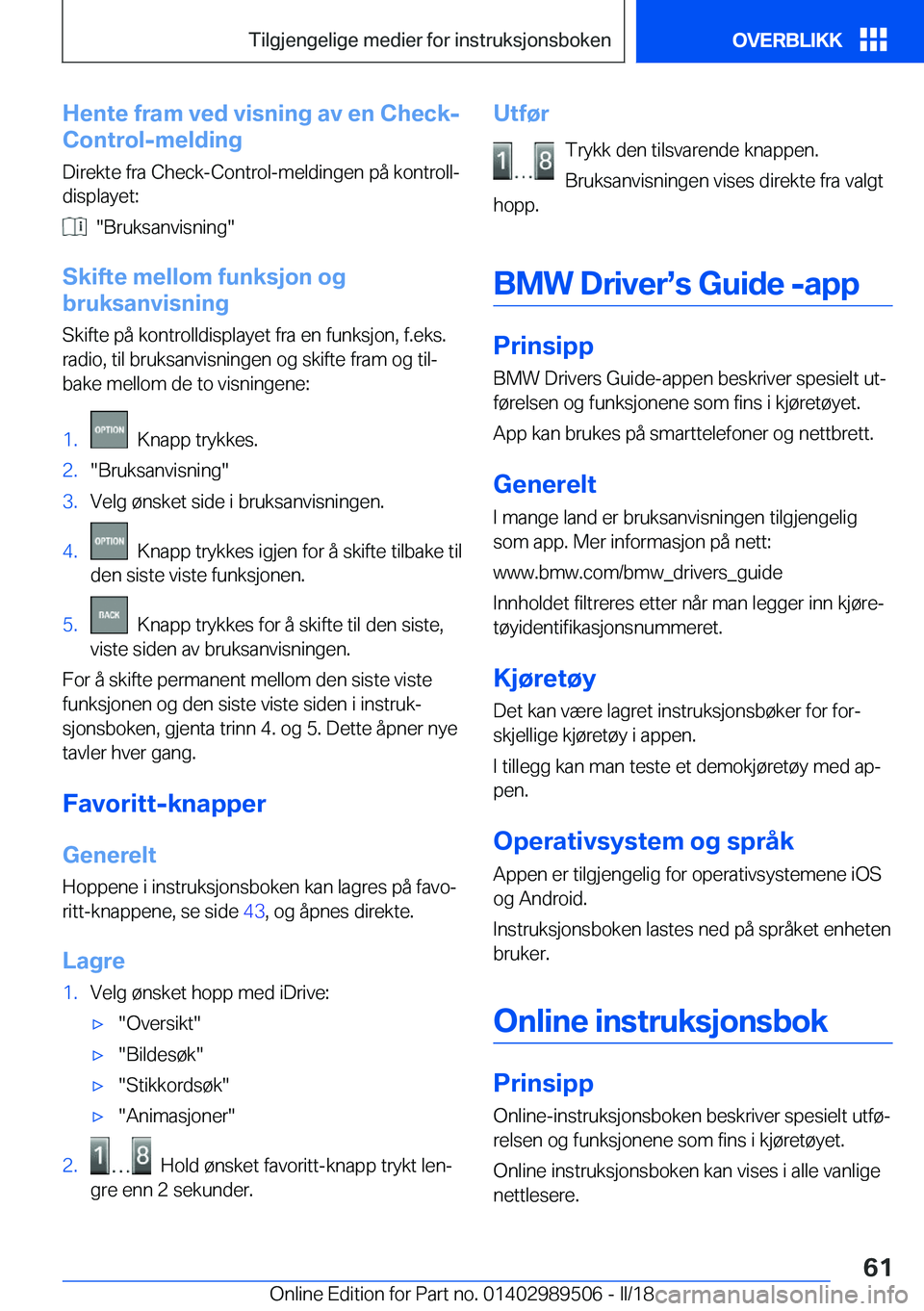 BMW M3 2018  InstruksjonsbØker (in Norwegian) �H�e�n�t�e��f�r�a�m��v�e�d��v�i�s�n�i�n�g��a�v��e�n��C�h�e�c�k�-
�C�o�n�t�r�o�l�-�m�e�l�d�i�n�g
�D�i�r�e�k�t�e� �f�r�a� �C�h�e�c�k�-�C�o�n�t�r�o�l�-�m�e�l�d�i�n�g�e�n� �p�å� �k�o�n�t�r�o�l�lj 