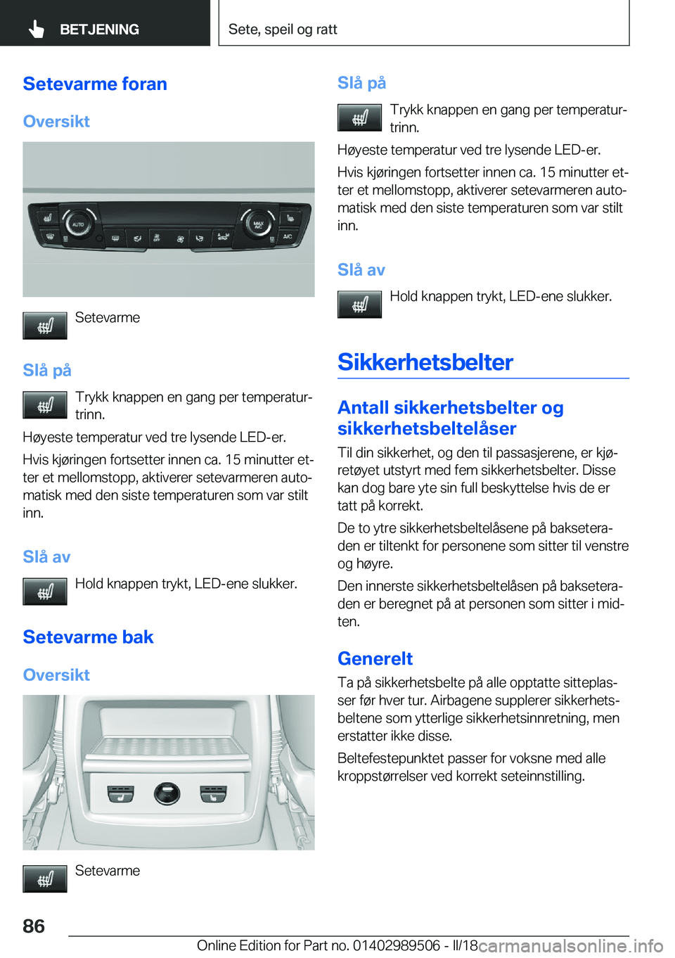 BMW M3 2018  InstruksjonsbØker (in Norwegian) �S�e�t�e�v�a�r�m�e��f�o�r�a�n�O�v�e�r�s�i�k�t
�S�e�t�e�v�a�r�m�e
�S�l�å��p�å �T�r�y�k�k� �k�n�a�p�p�e�n� �e�n� �g�a�n�g� �p�e�r� �t�e�m�p�e�r�a�t�u�rj
�t�r�i�n�n�.
�H�
