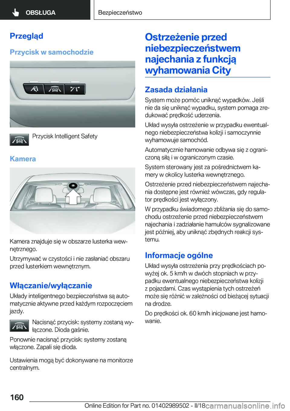 BMW M3 2018  Instrukcja obsługi (in Polish) �P�r�z�e�g�l�ą�d�P�r�z�y�c�i�s�k��w��s�a�m�o�c�h�o�d�z�i�e
�P�r�z�y�c�i�s�k� �I�n�t�e�l�l�i�g�e�n�t� �S�a�f�e�t�y
�K�a�m�e�r�a
�K�a�m�e�r�a� �z�n�a�j�d�u�j�e� �s�i�