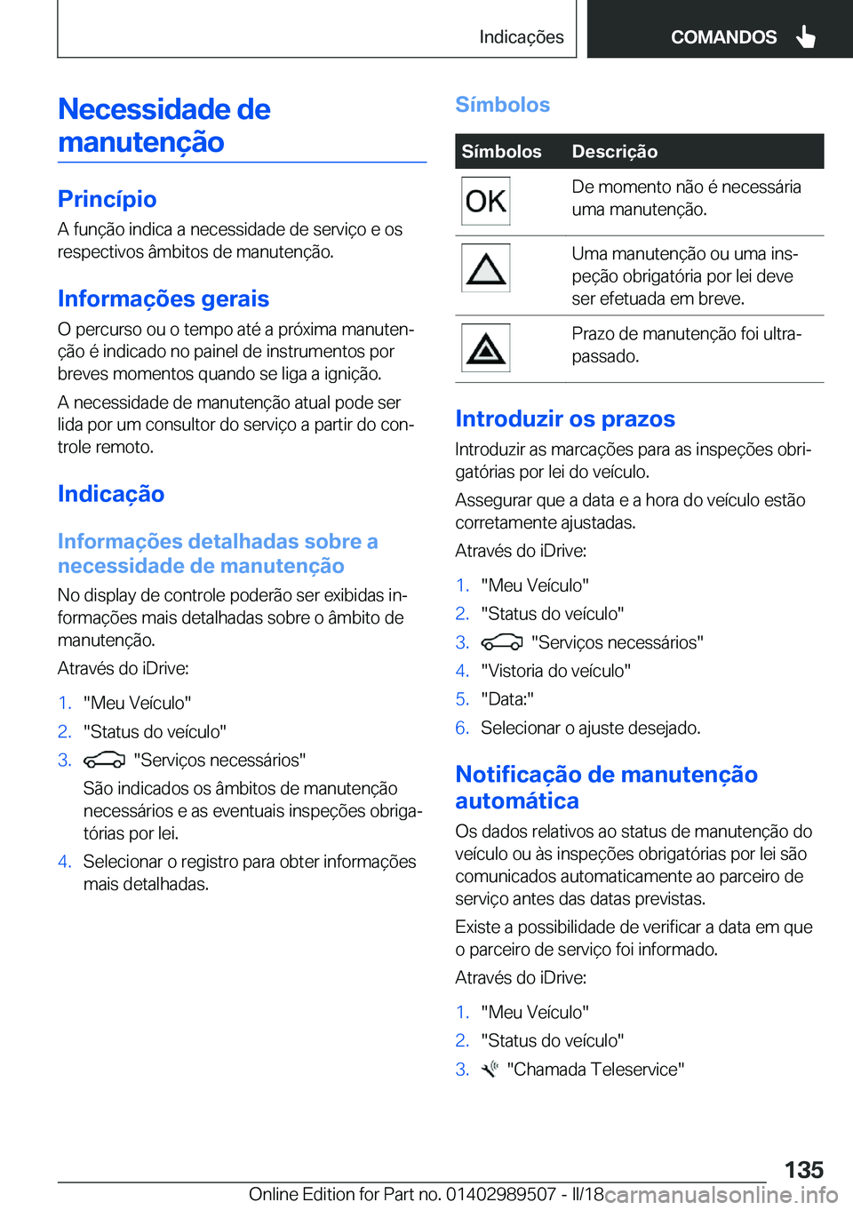 BMW M3 2018  Manual do condutor (in Portuguese) �N�e�c�e�s�s�i�d�a�d�e��d�e�m�a�n�u�t�e�n�