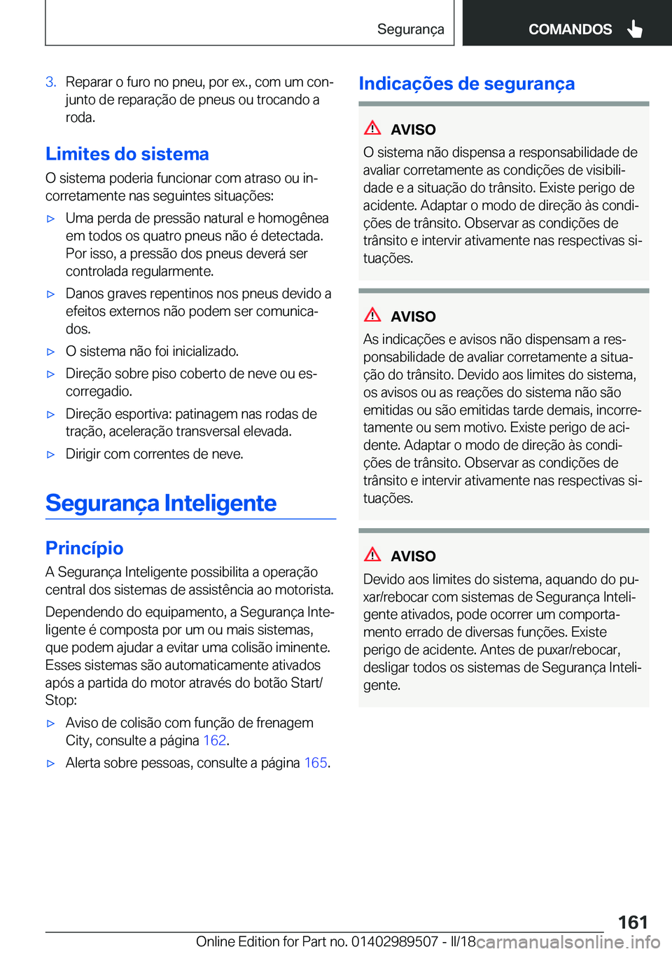 BMW M3 2018  Manual do condutor (in Portuguese) �3�.�R�e�p�a�r�a�r� �o� �f�u�r�o� �n�o� �p�n�e�u�,� �p�o�r� �e�x�.�,� �c�o�m� �u�m� �c�o�nª�j�u�n�t�o� �d�e� �r�e�p�a�r�a�
