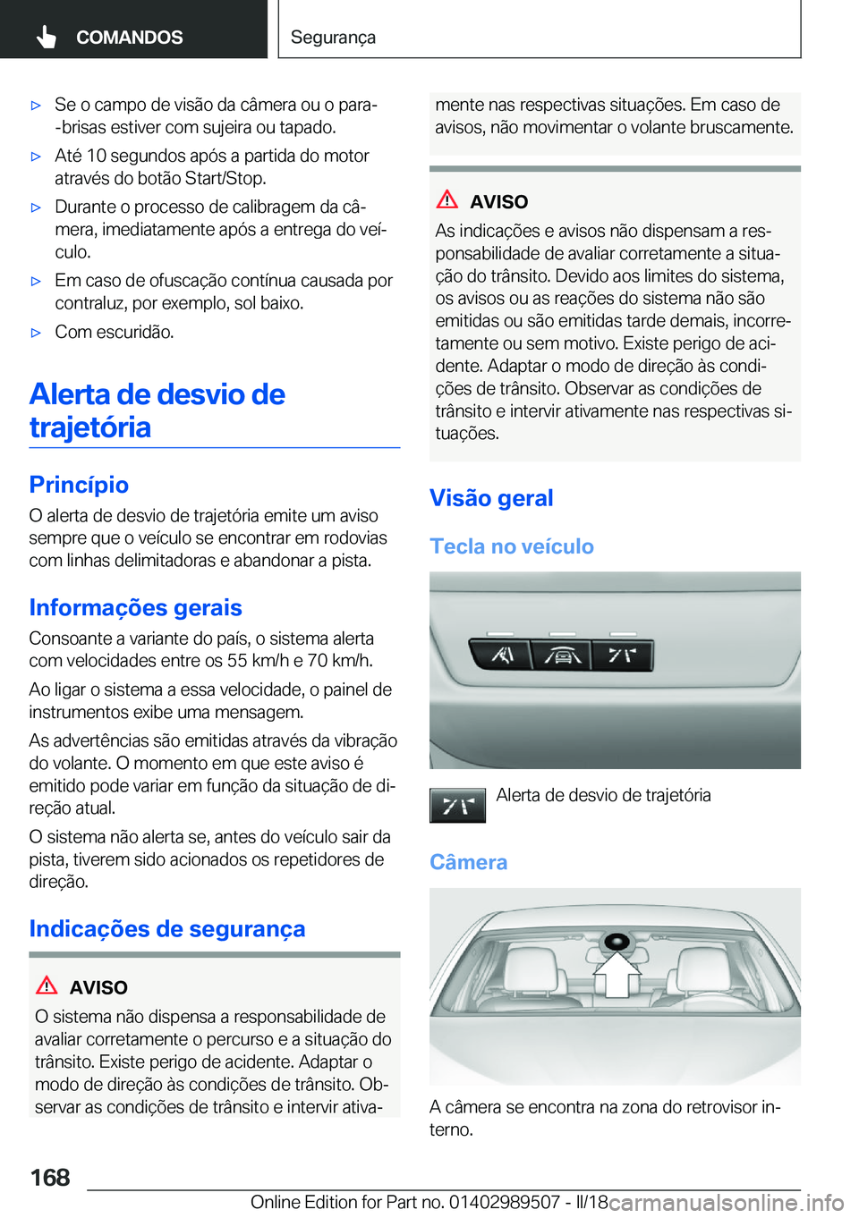 BMW M3 2018  Manual do condutor (in Portuguese) 'x�S�e� �o� �c�a�m�p�o� �d�e� �v�i�s�ã�o� �d�a� �c�â�m�e�r�a� �o�u� �o� �p�a�r�a�-�-�b�r�i�s�a�s� �e�s�t�i�v�e�r� �c�o�m� �s�u�j�e�i�r�a� �o�u� �t�a�p�a�d�o�.'x�A�t�é� �1�0� �s�e�g�u�n�d�o�