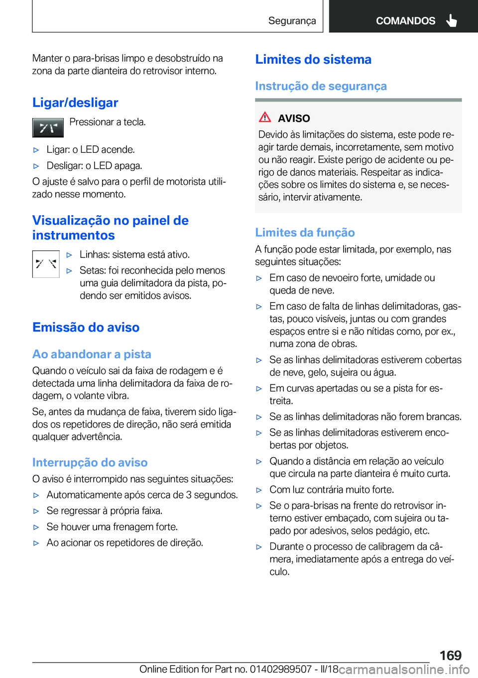 BMW M3 2018  Manual do condutor (in Portuguese) �M�a�n�t�e�r� �o� �p�a�r�a�-�b�r�i�s�a�s� �l�i�m�p�o� �e� �d�e�s�o�b�s�t�r�u�