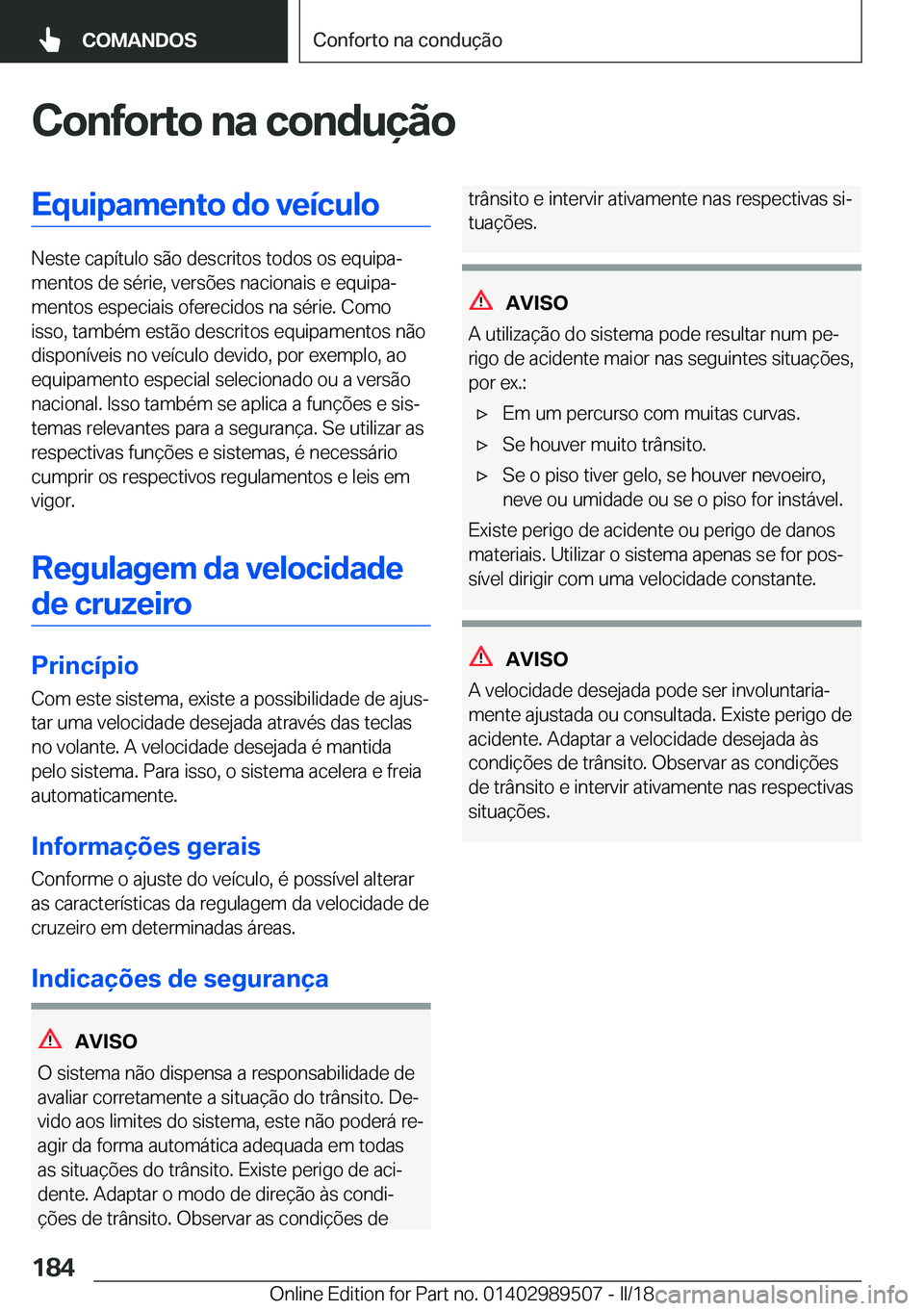BMW M3 2018  Manual do condutor (in Portuguese) �C�o�n�f�o�r�t�o��n�a��c�o�n�d�u�