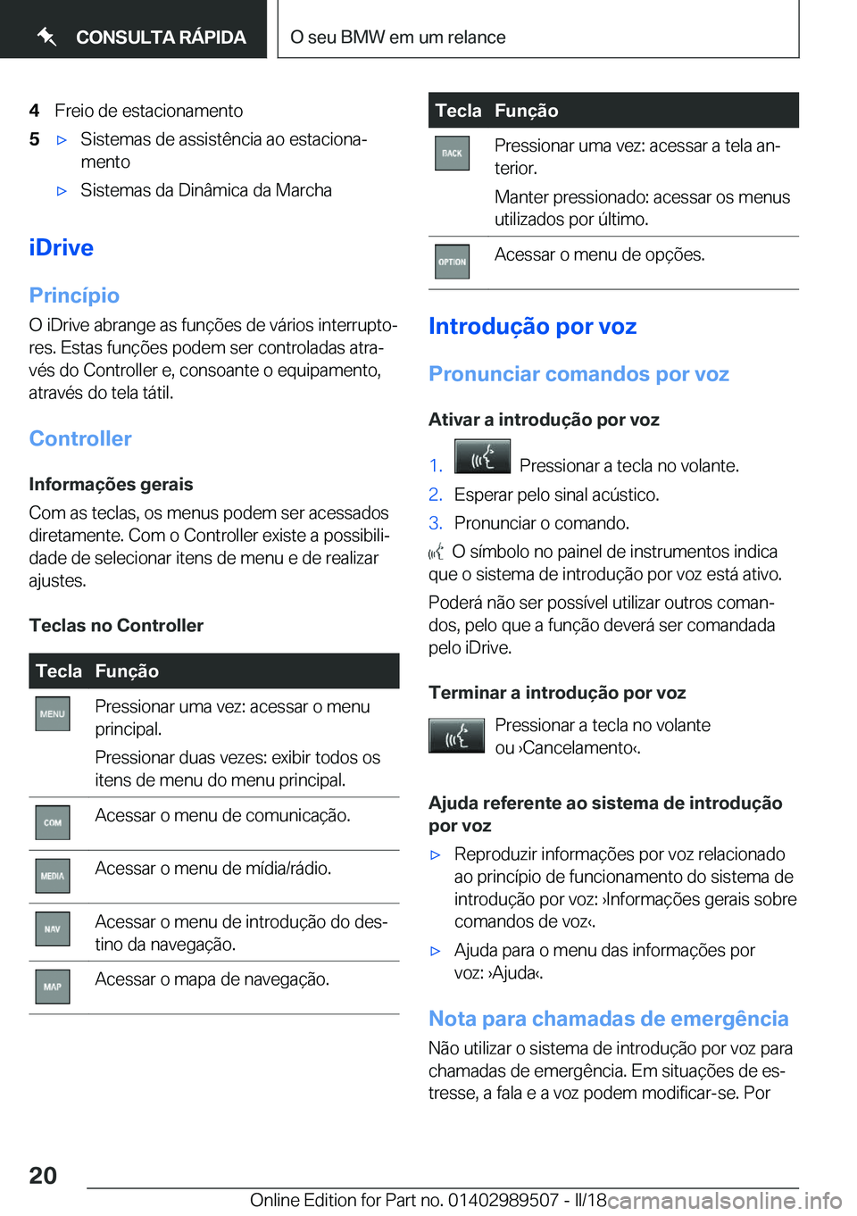 BMW M3 2018  Manual do condutor (in Portuguese) �4�F�r�e�i�o� �d�e� �e�s�t�a�c�i�o�n�a�m�e�n�t�o�5'x�S�i�s�t�e�m�a�s� �d�e� �a�s�s�i�s�t�ê�n�c�i�a� �a�o� �e�s�t�a�c�i�o�n�aª
�m�e�n�t�o'x�S�i�s�t�e�m�a�s� �d�a� �D�i�n�â�m�i�c�a� �d�a� �M