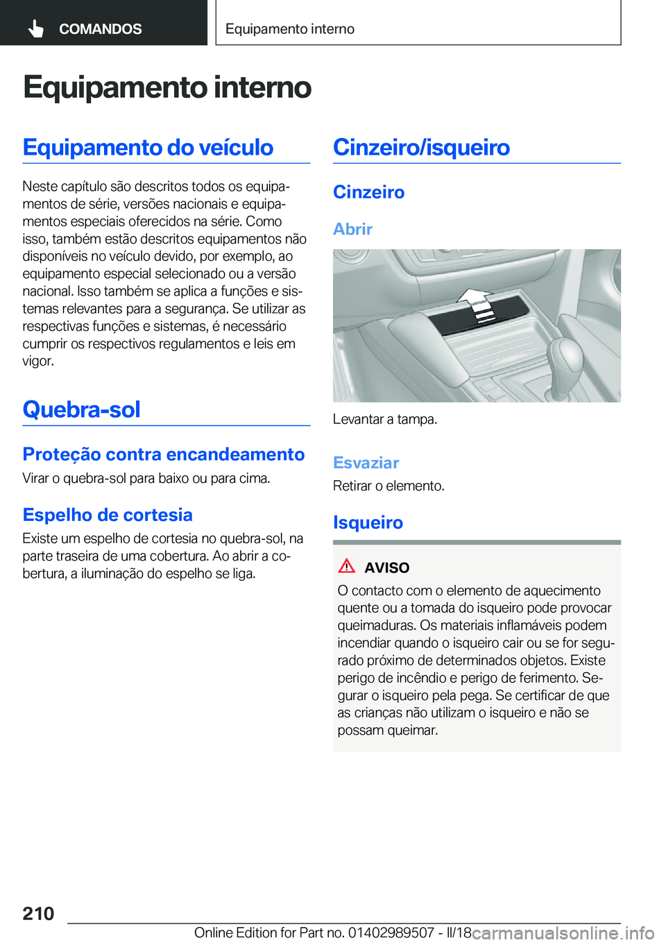 BMW M3 2018  Manual do condutor (in Portuguese) �E�q�u�i�p�a�m�e�n�t�o��i�n�t�e�r�n�o�E�q�u�i�p�a�m�e�n�t�o��d�o��v�e�