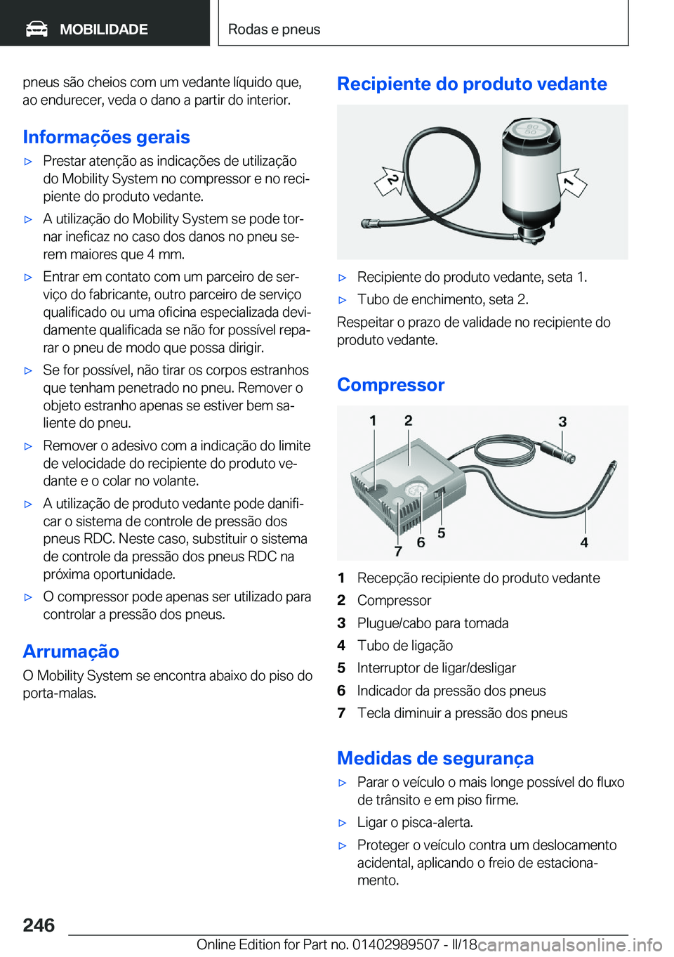BMW M3 2018  Manual do condutor (in Portuguese) �p�n�e�u�s� �s�ã�o� �c�h�e�i�o�s� �c�o�m� �u�m� �v�e�d�a�n�t�e� �l�