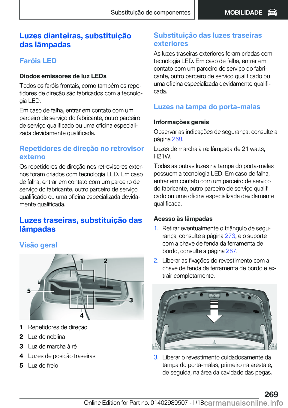 BMW M3 2018  Manual do condutor (in Portuguese) �L�u�z�e�s��d�i�a�n�t�e�i�r�a�s�,��s�u�b�s�t�i�t�u�i�