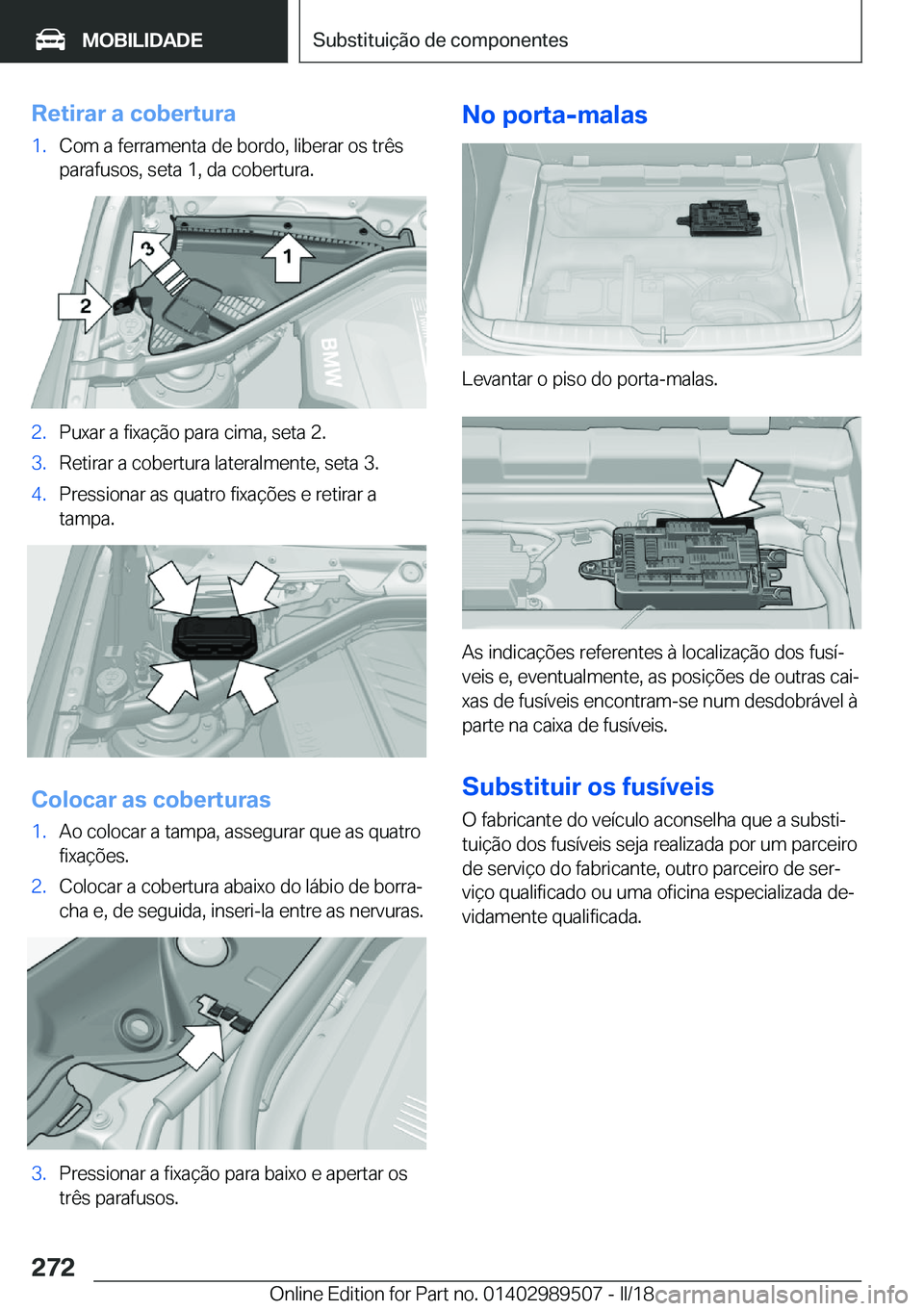 BMW M3 2018  Manual do condutor (in Portuguese) �R�e�t�i�r�a�r��a��c�o�b�e�r�t�u�r�a�1�.�C�o�m� �a� �f�e�r�r�a�m�e�n�t�a� �d�e� �b�o�r�d�o�,� �l�i�b�e�r�a�r� �o�s� �t�r�ê�s
�p�a�r�a�f�u�s�o�s�,� �s�e�t�a� �1�,� �d�a� �c�o�b�e�r�t�u�r�a�.�2�.�P�u