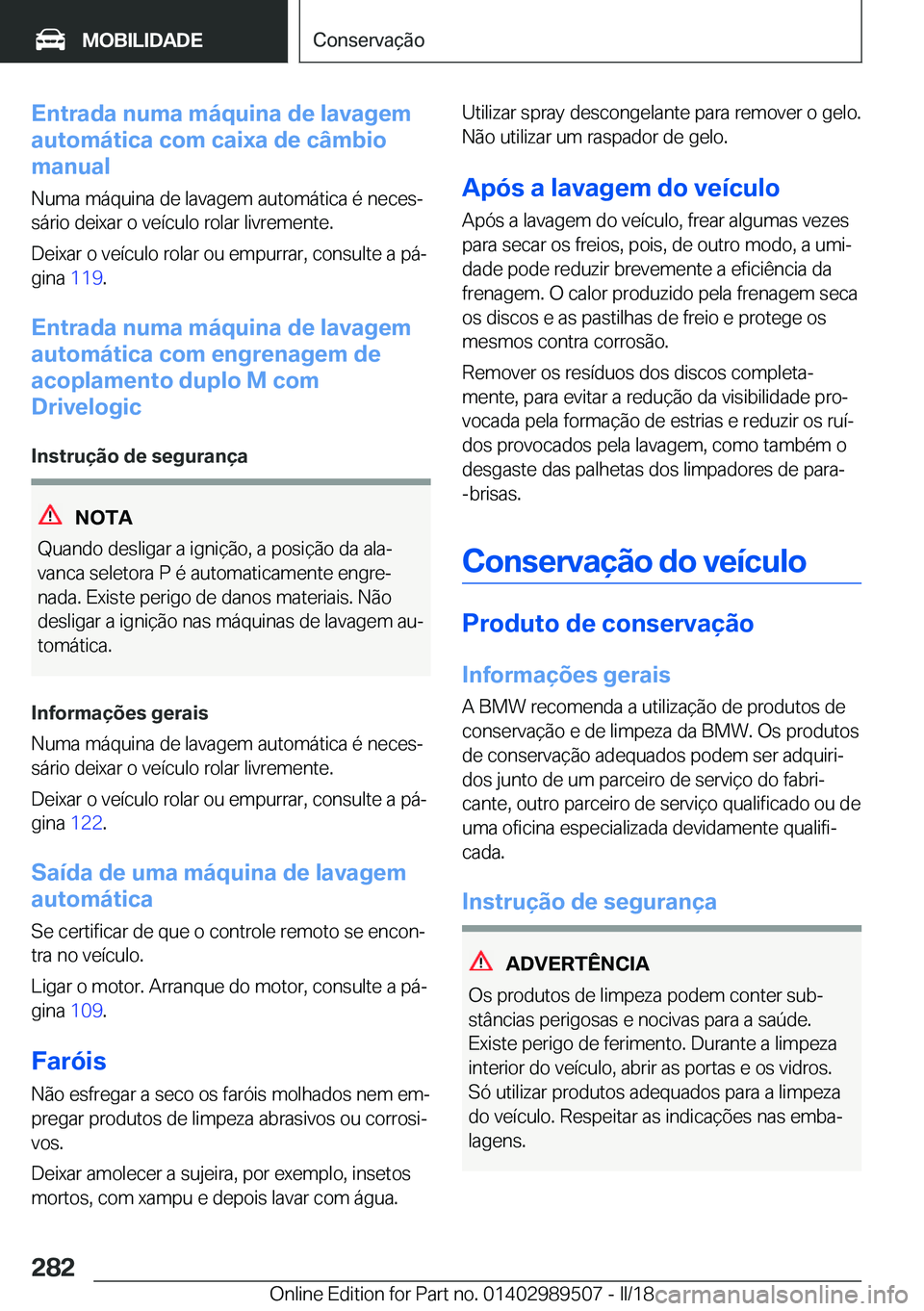 BMW M3 2018  Manual do condutor (in Portuguese) �E�n�t�r�a�d�a��n�u�m�a��m�á�q�u�i�n�a��d�e��l�a�v�a�g�e�m
�a�u�t�o�m�á�t�i�c�a��c�o�m��c�a�i�x�a��d�e��c�â�m�b�i�o
�m�a�n�u�a�l
�N�u�m�a� �m�á�q�u�i�n�a� �d�e� �l�a�v�a�g�e�m� �a�u�t�o�m�